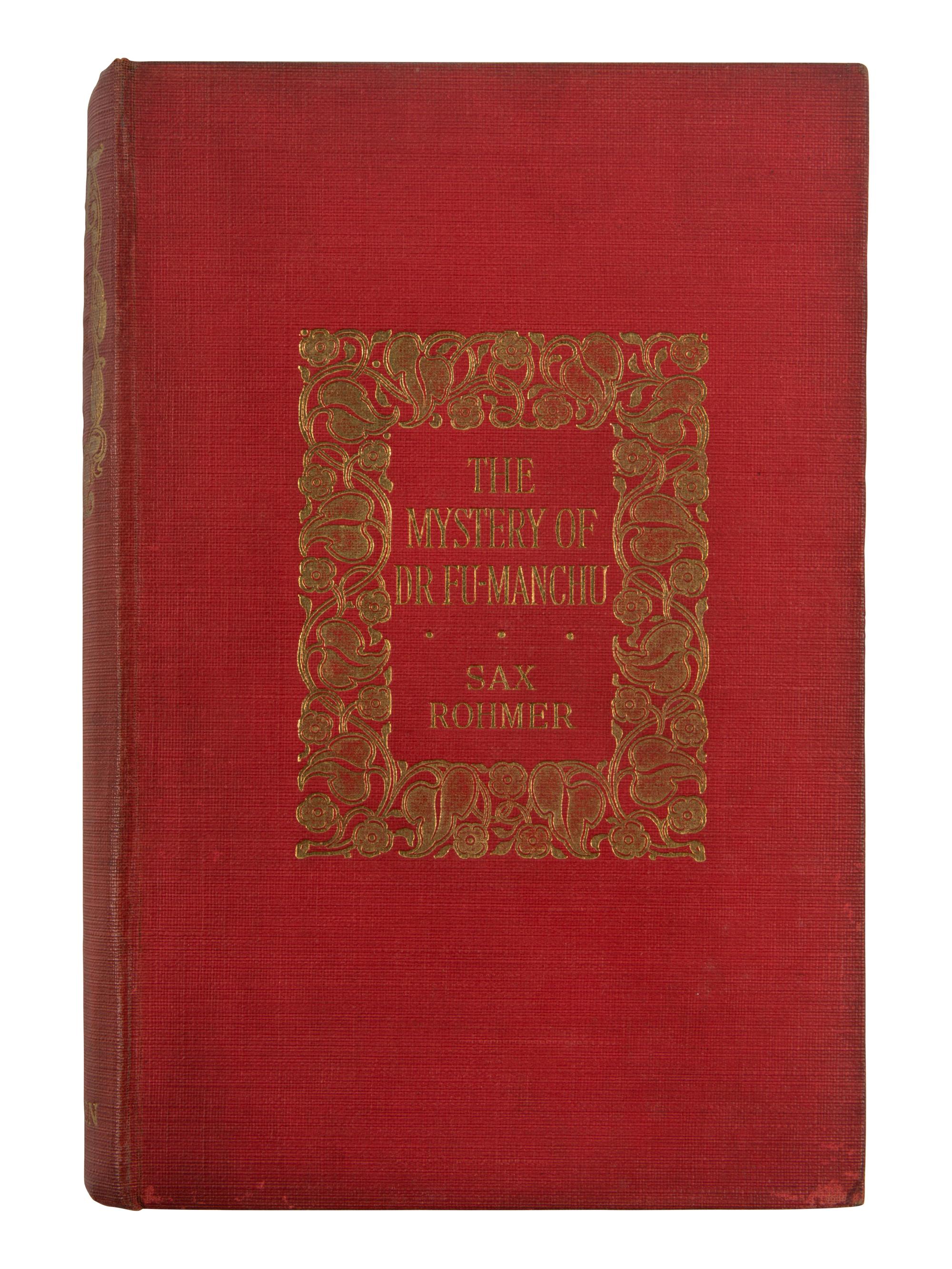 WARD, Henry Sarsfield (1883-1959). ("Sax Rohmer"). The Mystery of Dr. Fu-Manchu . London: Methuen & Co., 1913.