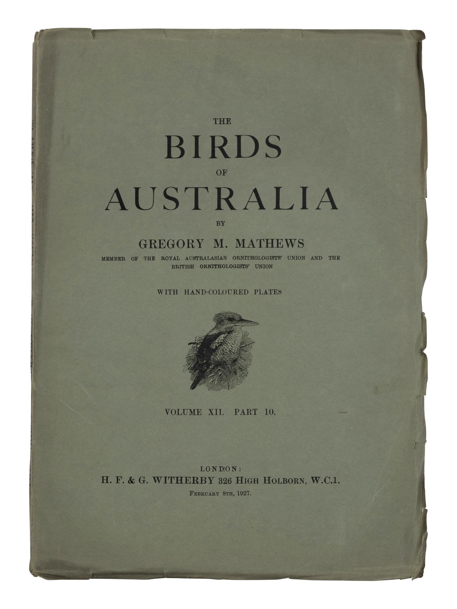 [NATURAL HISTORY]. MATHEWS, Gregory Macalister (1870-1949). The Birds of Australia . London: Witherby, 1915-1925.