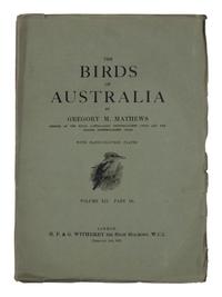 [NATURAL HISTORY]. MATHEWS, Gregory Macalister (1870-1949). The Birds of Australia . London: Witherby, 1915-1925.
