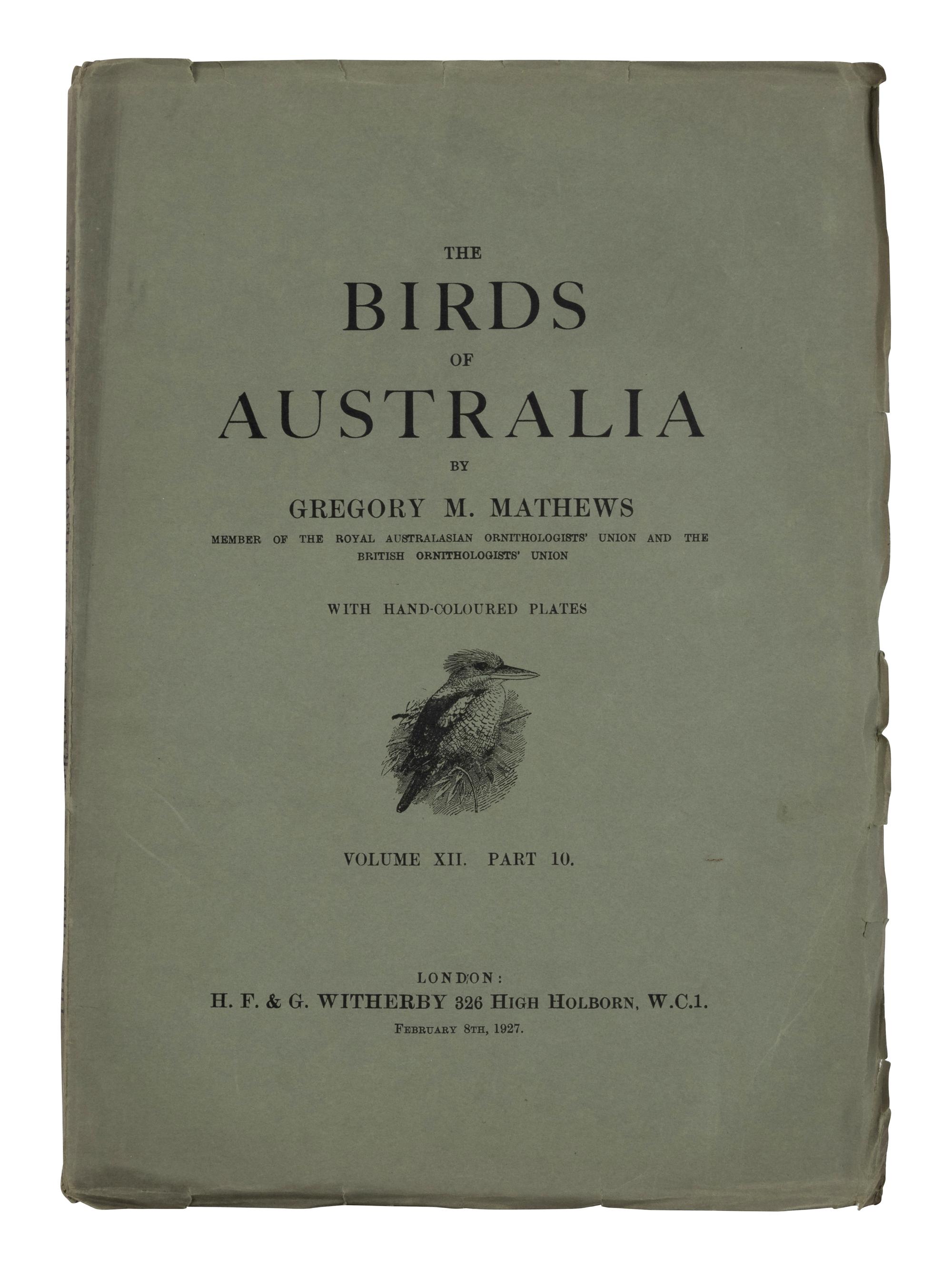 [NATURAL HISTORY]. MATHEWS, Gregory Macalister (1870-1949). The Birds of Australia . London: Witherby, 1915-1925.