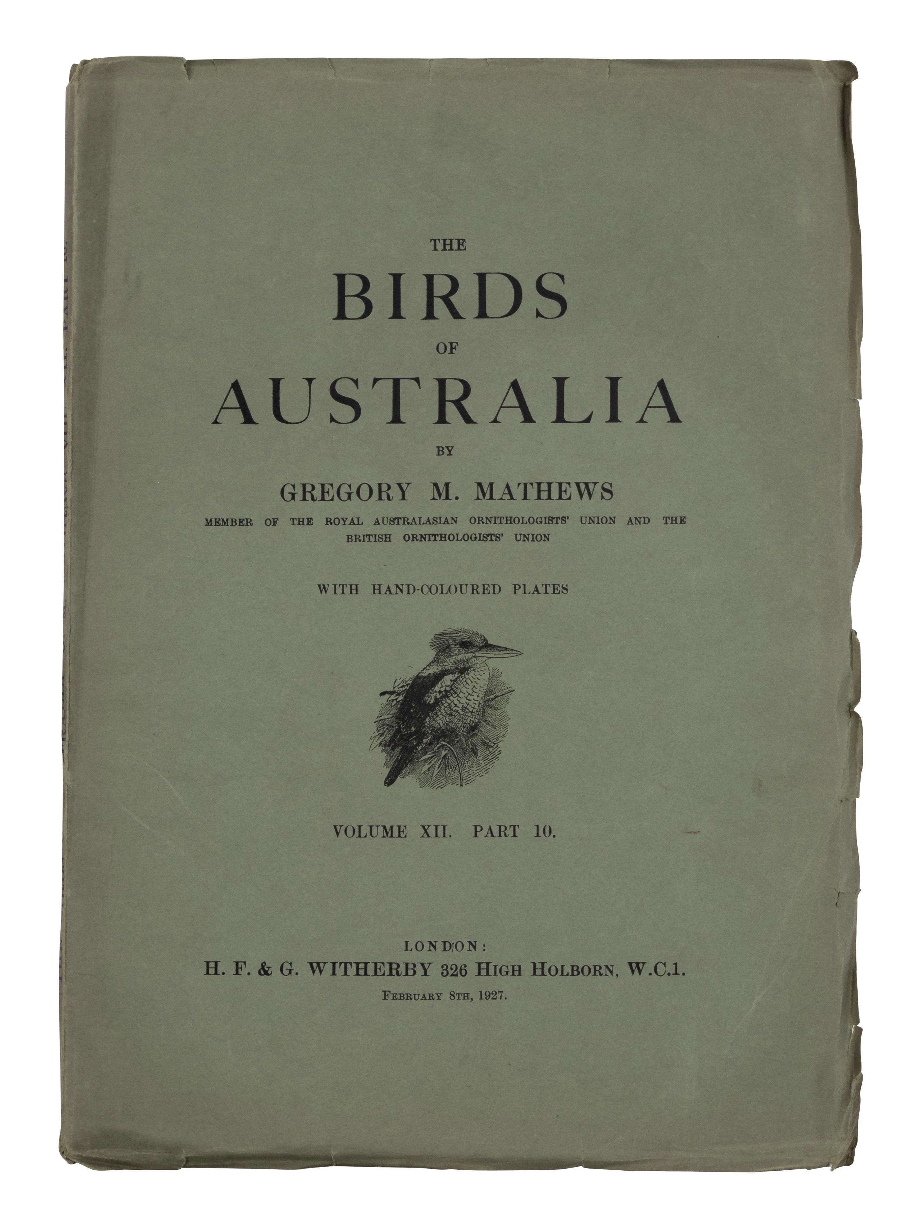 [NATURAL HISTORY]. MATHEWS, Gregory Macalister (1870-1949). The Birds of Australia . London: Witherby, 1915-1925.