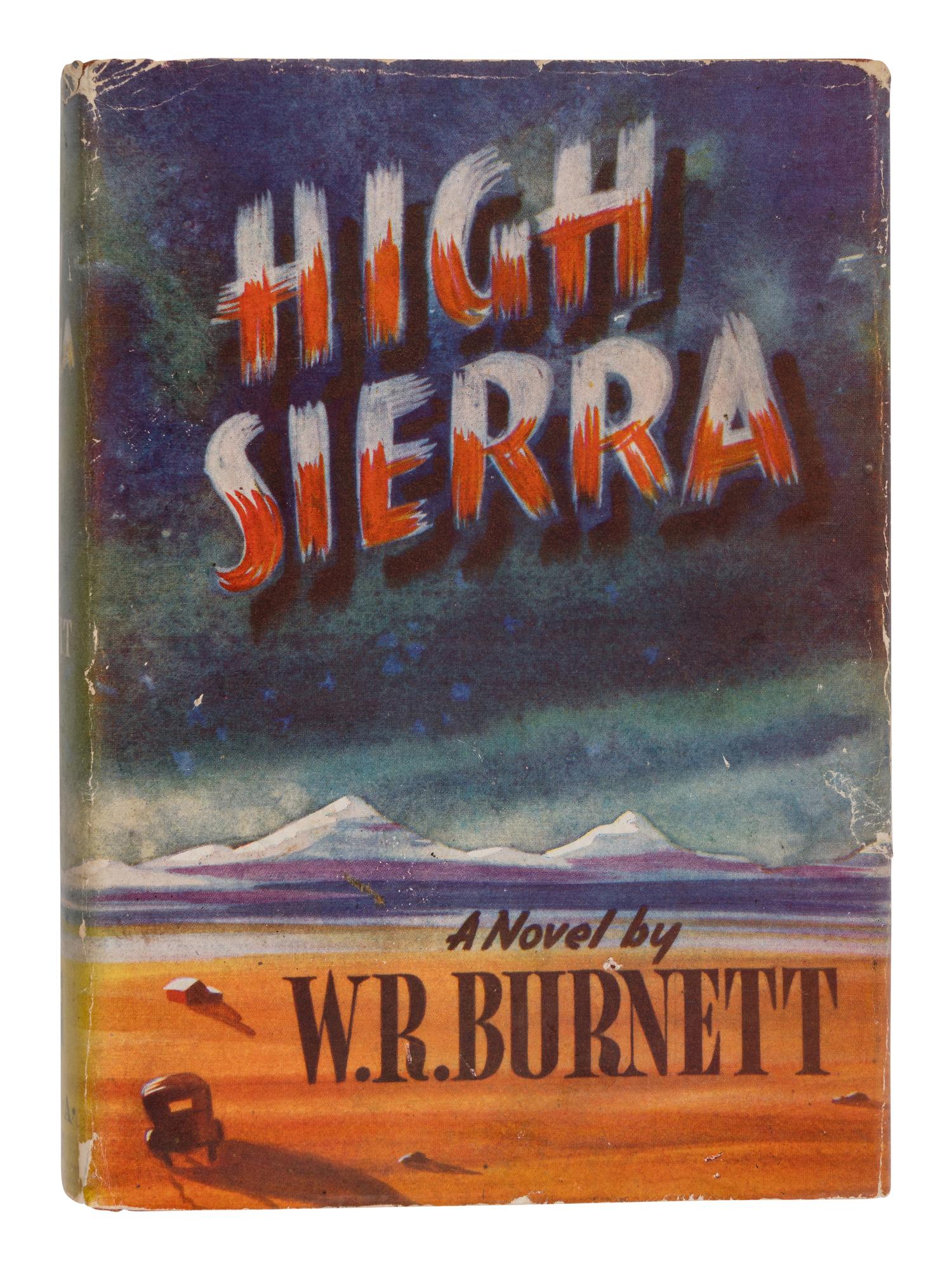 BURNETT, William Riley (1899-1982). High Sierra . New York and London: Alfred A. Knopf, 1940.