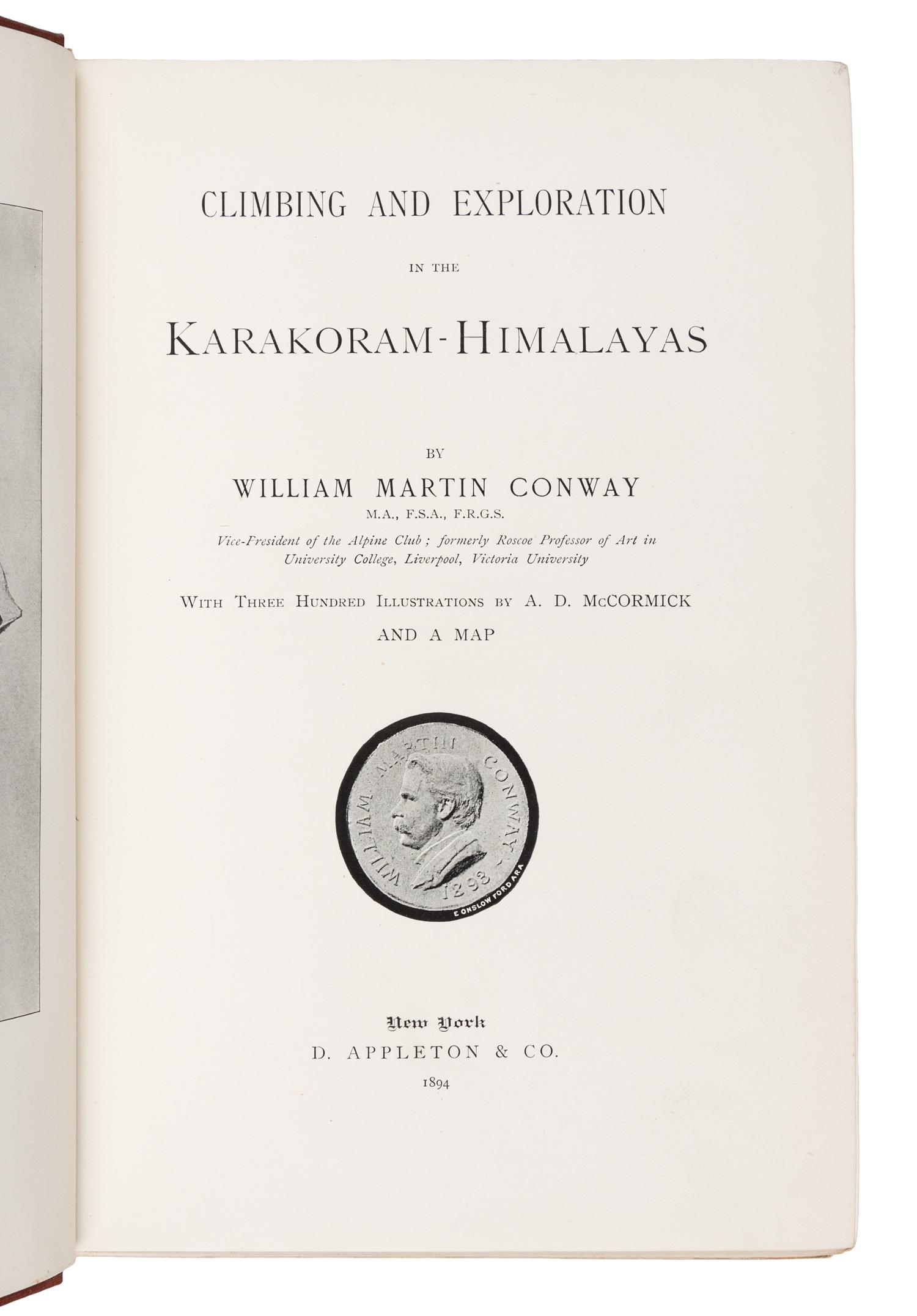 CONWAY, William Martin, Sir (1856-1937). Climbing and Exploration in the Karakoram-Himalayas. New York: D. Appleton &Co., 1894.