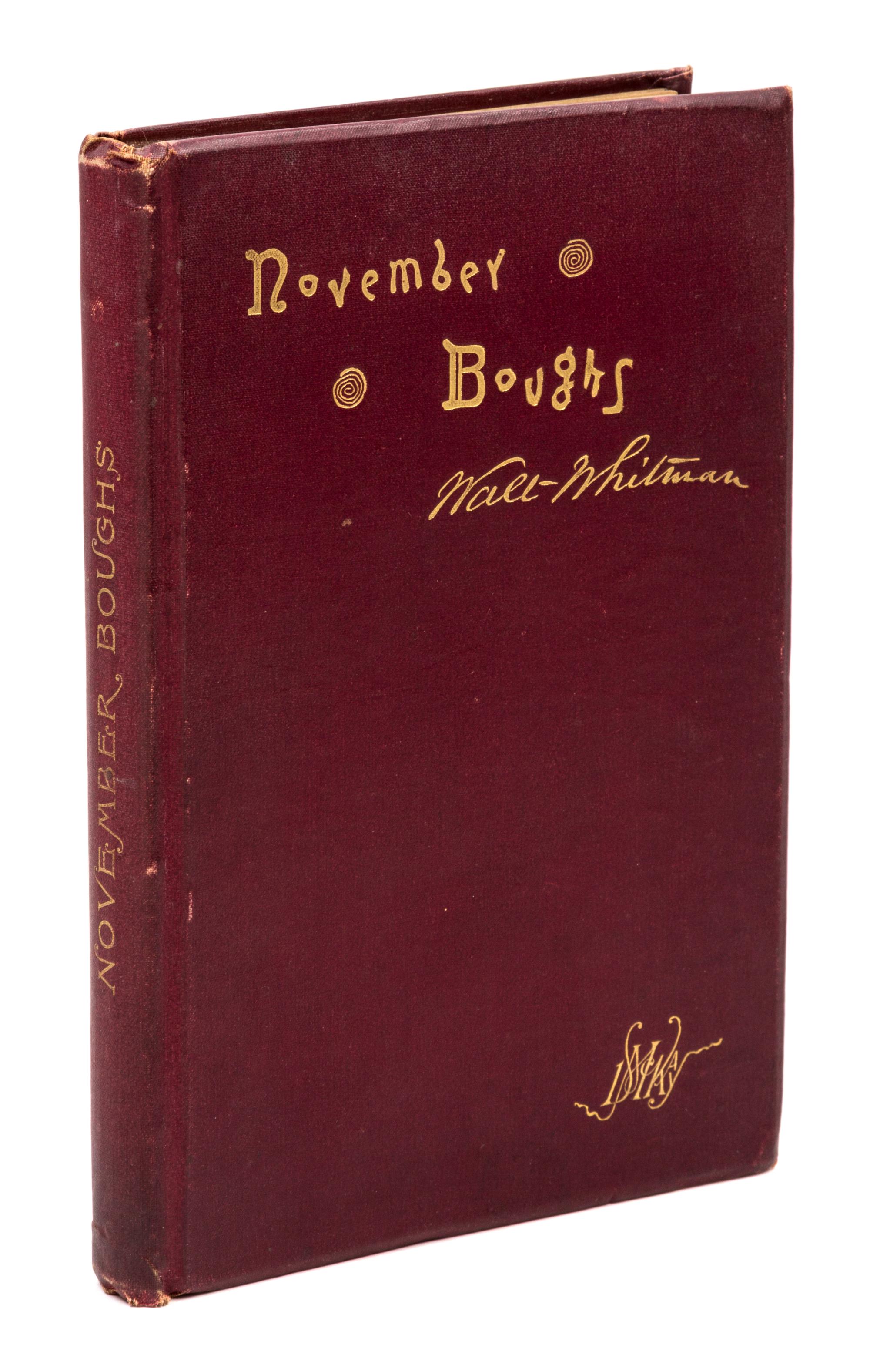WHITMAN, WALT, November boughs. Philadelphia, 1888. First edition.