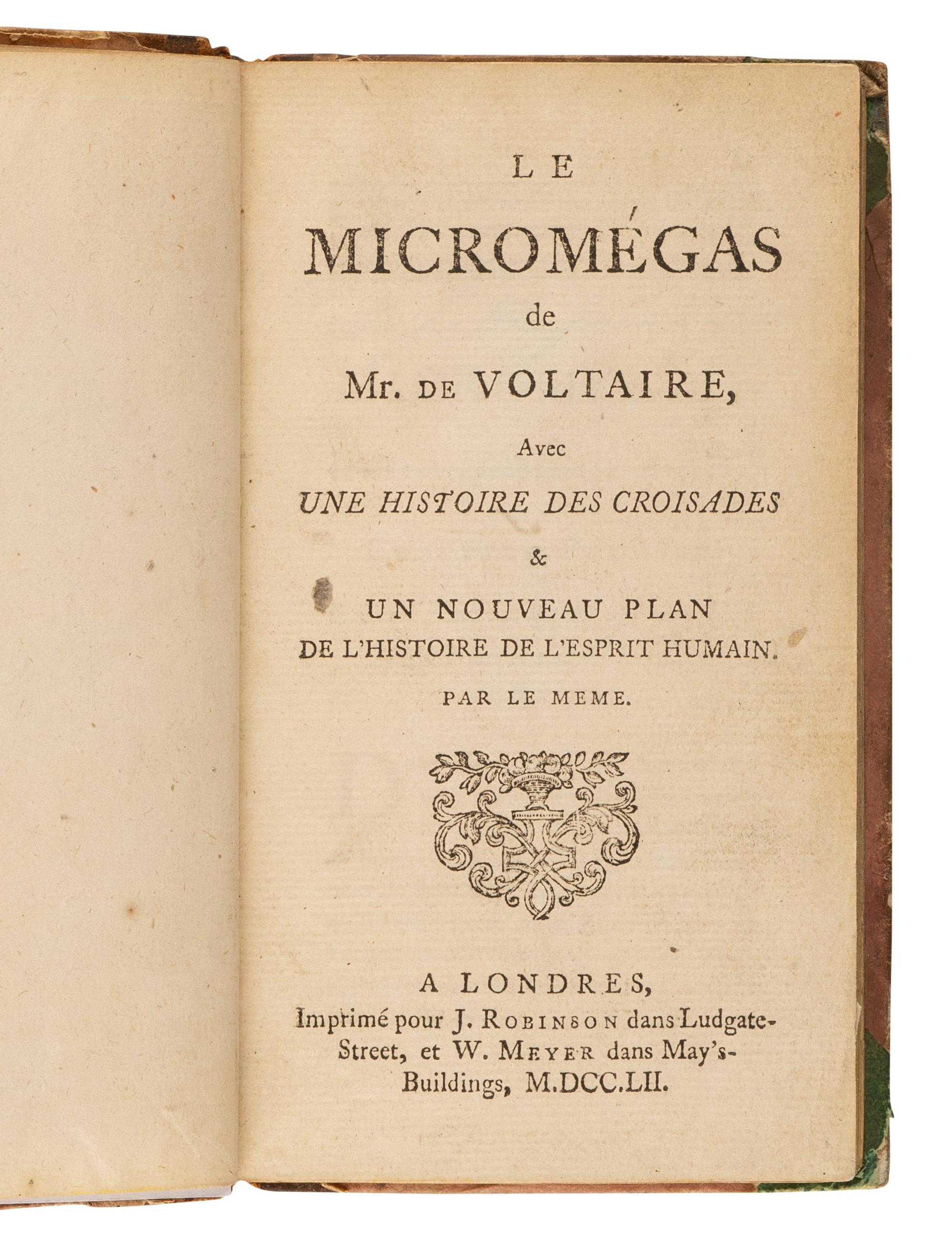 VOLTAIRE, Francois Marie Arouet de (1694-1778). Le Micromégas de Mr. de Voltaire, Avec une histoire des Croisades ... London: J. Robinson and W. Meyer, 1752.