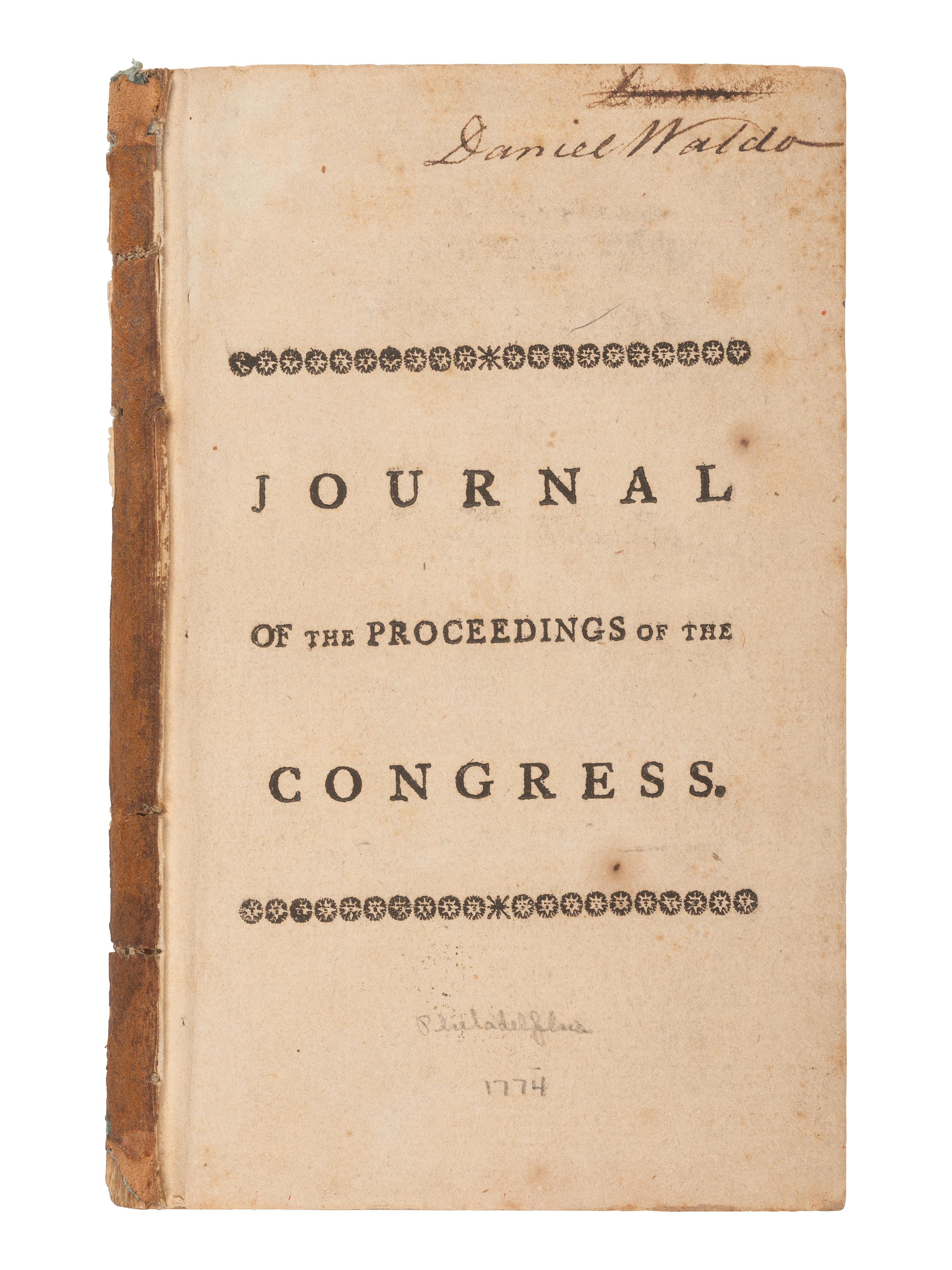 [REVOLUTIONARY WAR -- CONTINENTAL CONGRESS]. Journal of the Proceedings of the Congress, Held at Philadelphia, September 5, 1774 . Philadelphia: William and Thomas Bradford, at the London Coffee House, 1774.