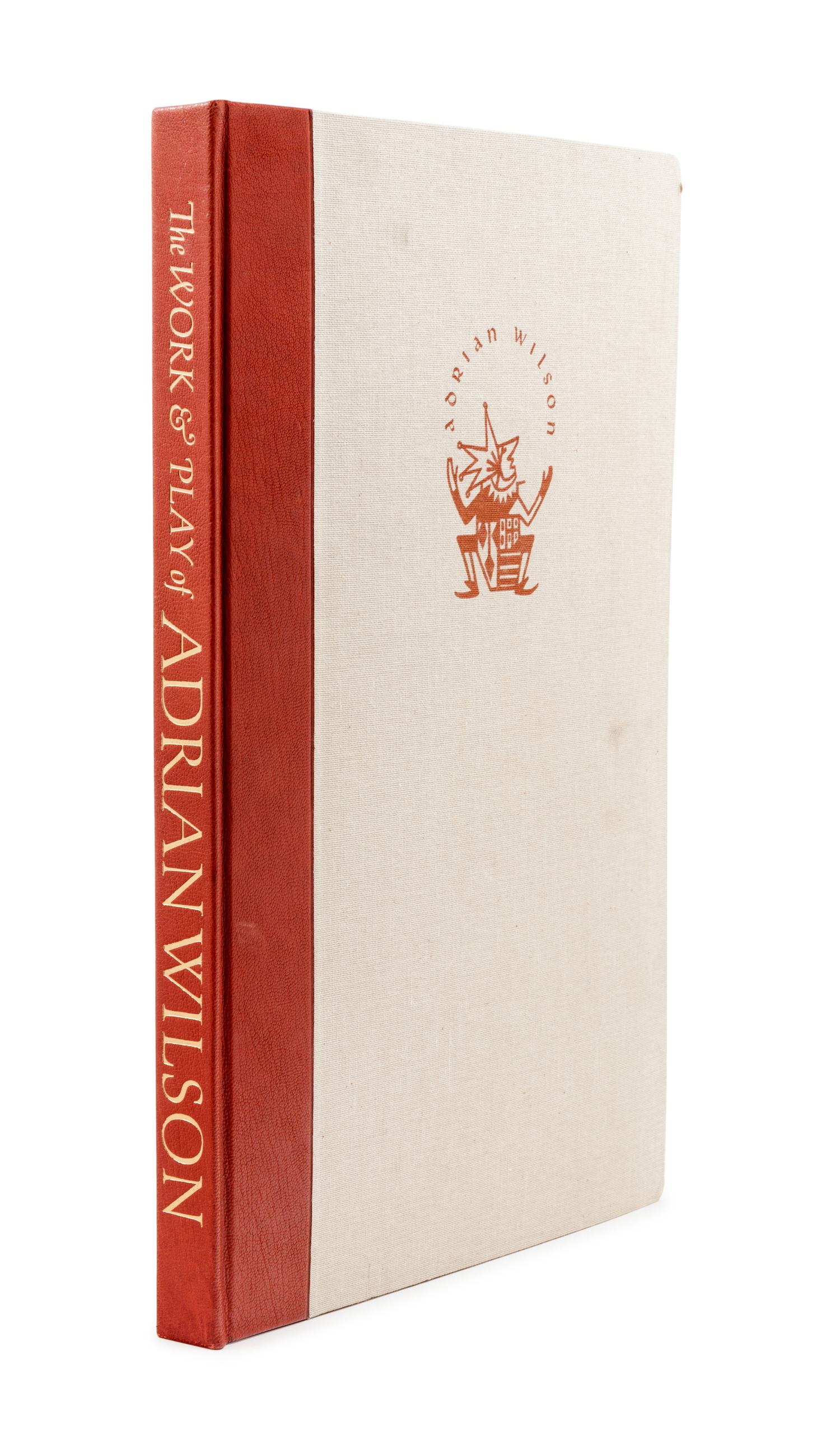 [WILSON, Adrian]. WILSON, Joyce Lancaster. The Work & Play of Adrian Wilson: A Bibliography with Commentary . Austin: W. Thomas Taylor, 1983.