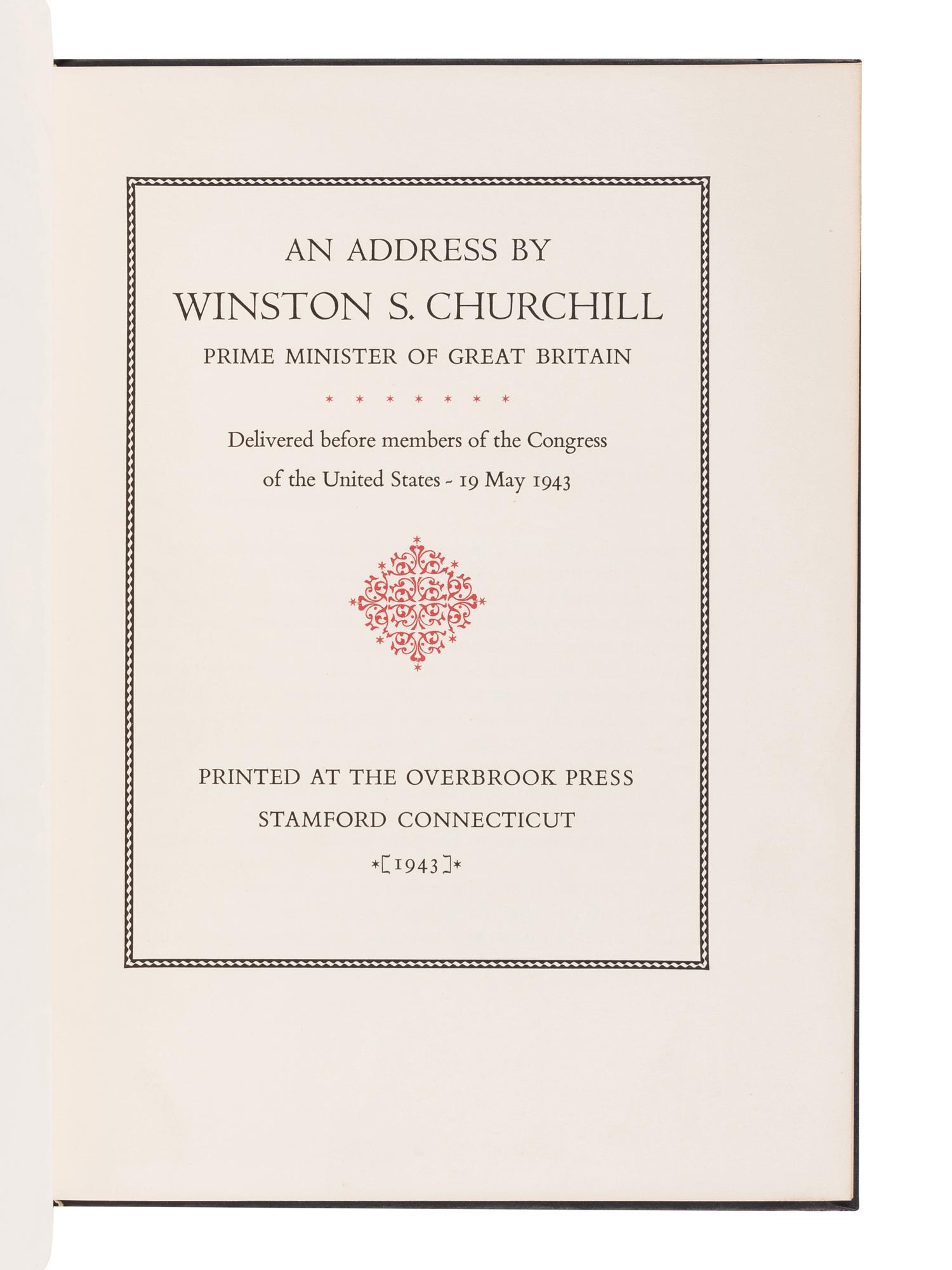 CHURCHILL, Winston S. (1874-1965). An Address by Winston S. Churchill Prime Minister of Great Britain Delivered before members of the Congress of the United States – 19 May 1943. Stamford, Connecticut: Overbrook Press, September 1943.