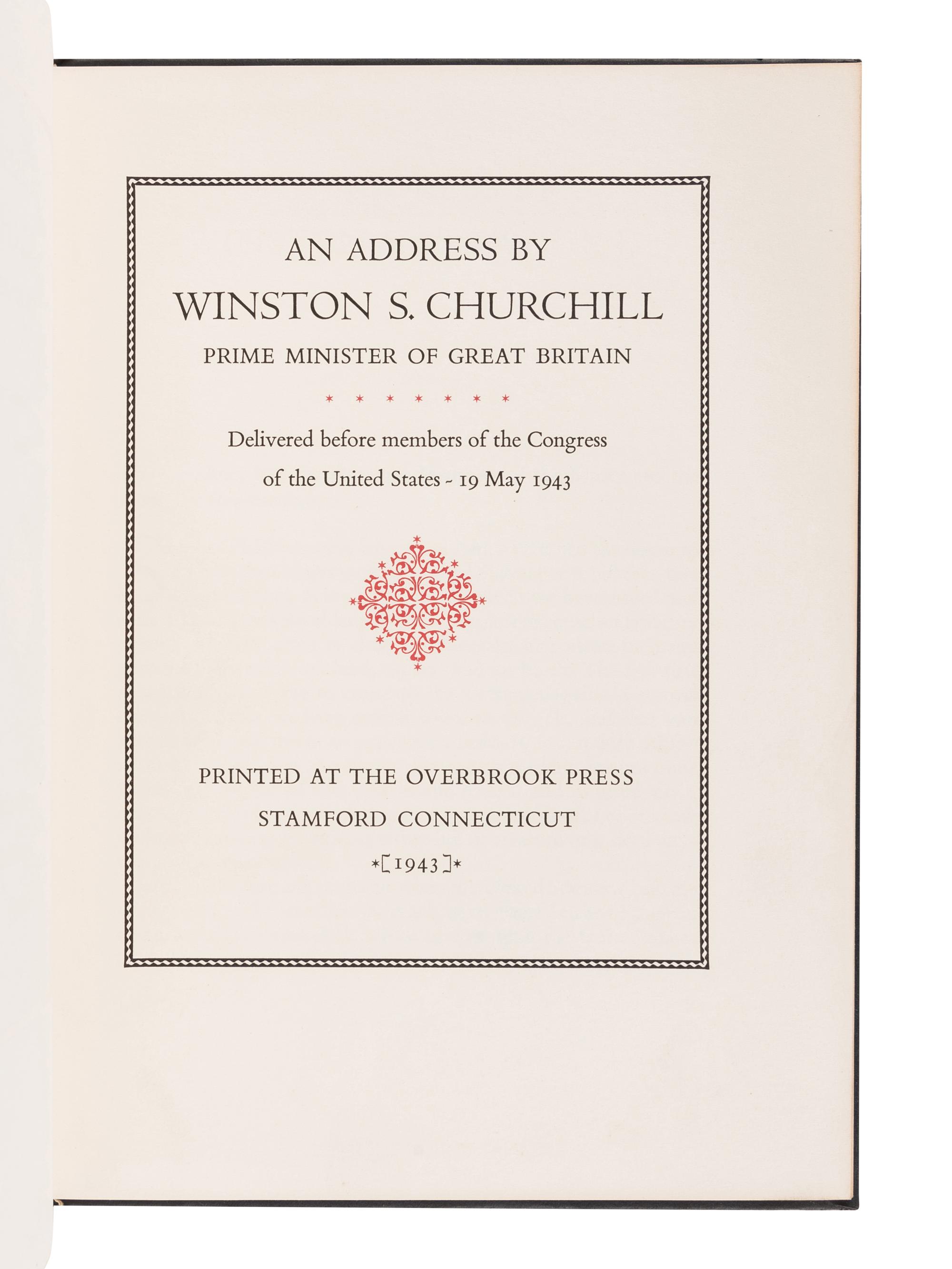 CHURCHILL, Winston S. (1874-1965). An Address by Winston S. Churchill Prime Minister of Great Britain Delivered before members of the Congress of the United States – 19 May 1943. Stamford, Connecticut: Overbrook Press, September 1943.