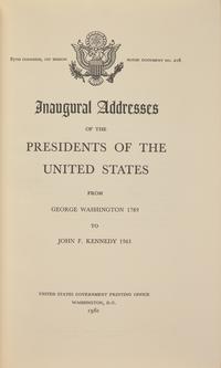 [Presidential] [Kennedy, John F.] Inaugural Addresses of the Presidents of the United States From George Washington 1789 to John F. Kennedy 1961