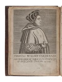 [CAVENDISH, George (1500?-1562)]. The Negotiations of Thomas Woolsey, the Great Cardinall of England... London: for William Sheeres, 1641.