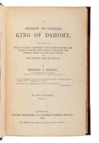 BURTON, Richard Francis, Sir (1821-1890). A Mission to Gelele, King of Dahome . London: Tinsley Brothers, 1864.