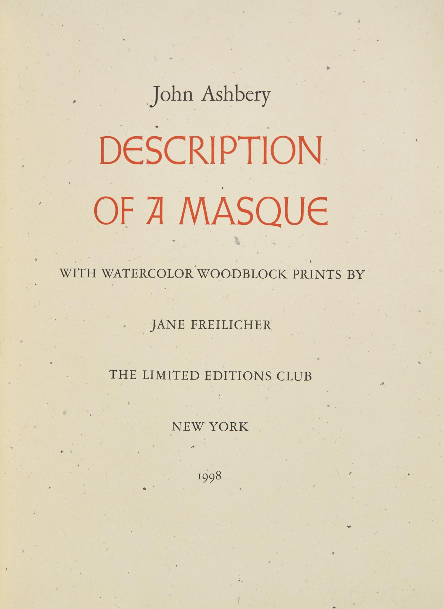 [LIMITED EDITIONS CLUB]. ASHBERY, John (1927-2017). Description of a Masque. New York: The Limited Editions Club, 1998.