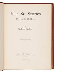 Kipling, Rudyard (1865-1936). Just So Stories for Little Children . London: Macmillan, 1902.