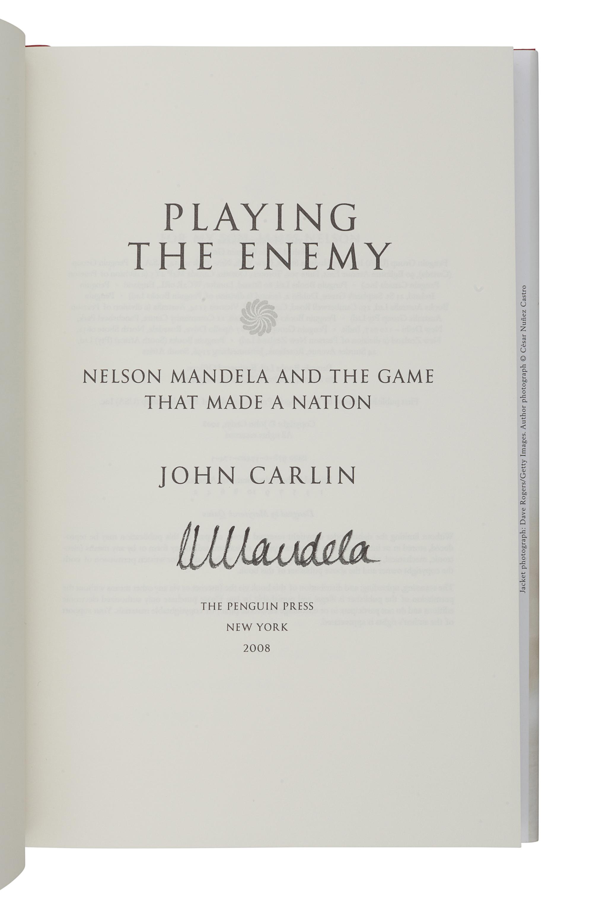 [MANDELA, Nelson]. CARLIN, John (b.1956). Playing the Enemy: Nelson Mandela and the Game that Made a Nation. New York: Penguin, 2008.
