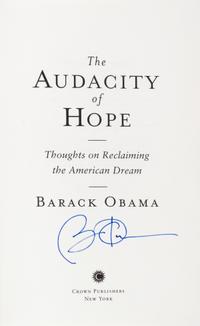 OBAMA, BARACK. The Audacity of Hope. New York, (2006). First edition, signed.