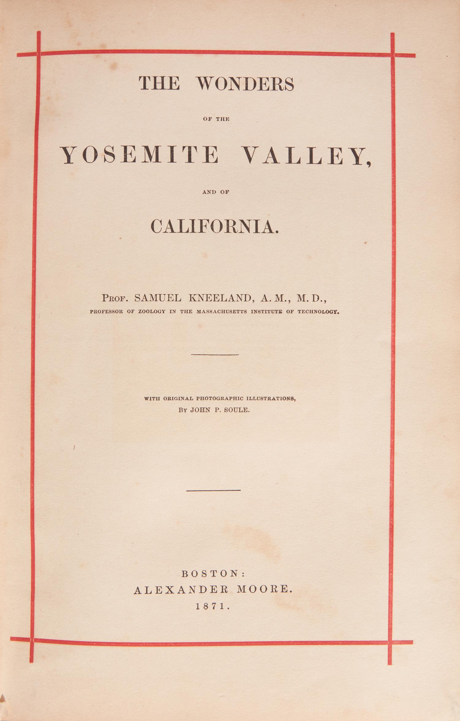 [Americana] Kneeland, Samuel, and John P. Soule. The Wonders of the Yosemite Valley, and of California