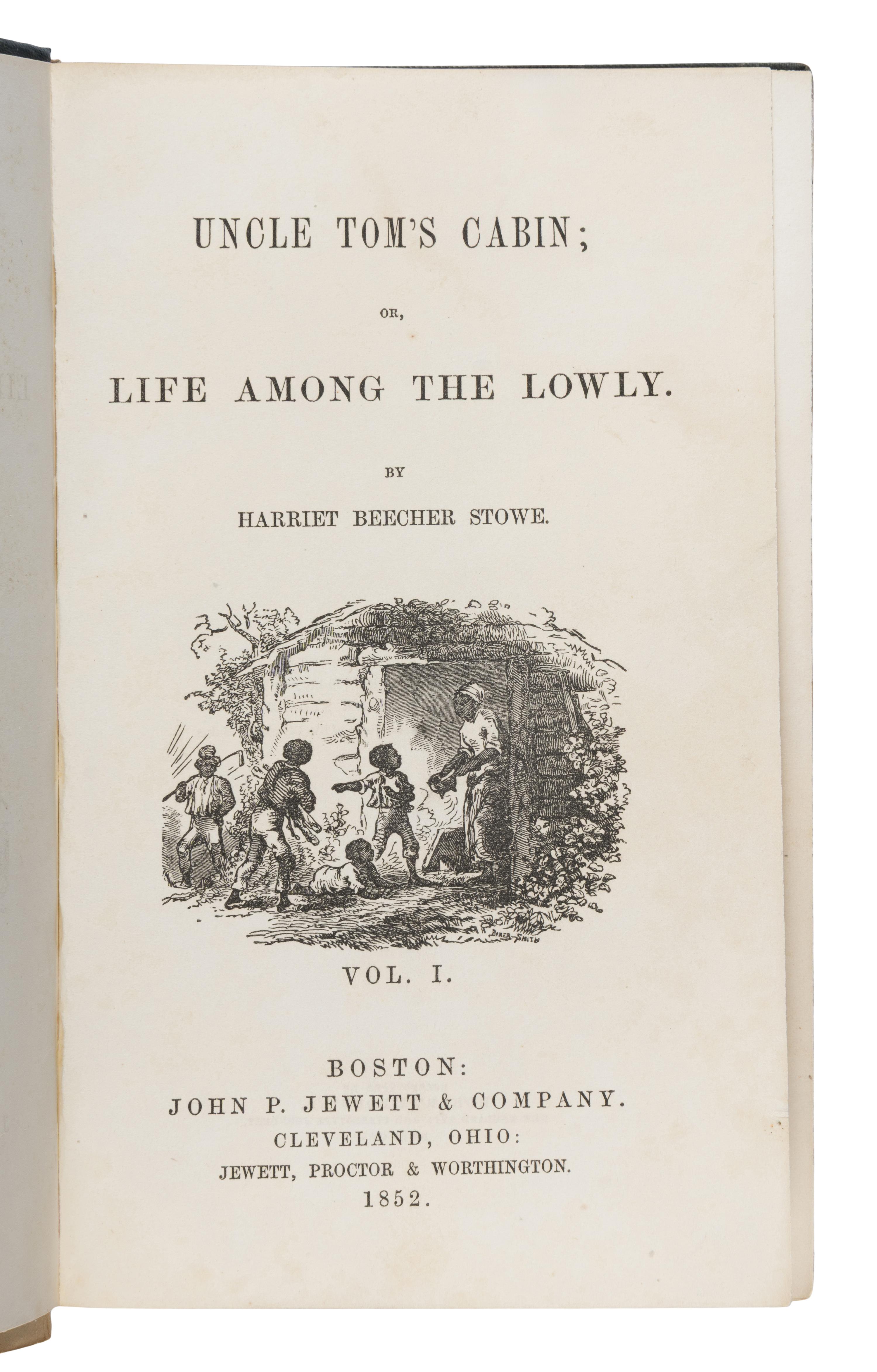 Stowe, Harriet Beecher (1811-1896). Uncle Tom's Cabin; or, Life Among the Lowly . Boston: John P. Jewett & Company, 1852.