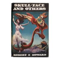 Howard, Robert E. (1906-1936). Skull-Face and Others . Sauk City, WI: Arkham House, 1946.