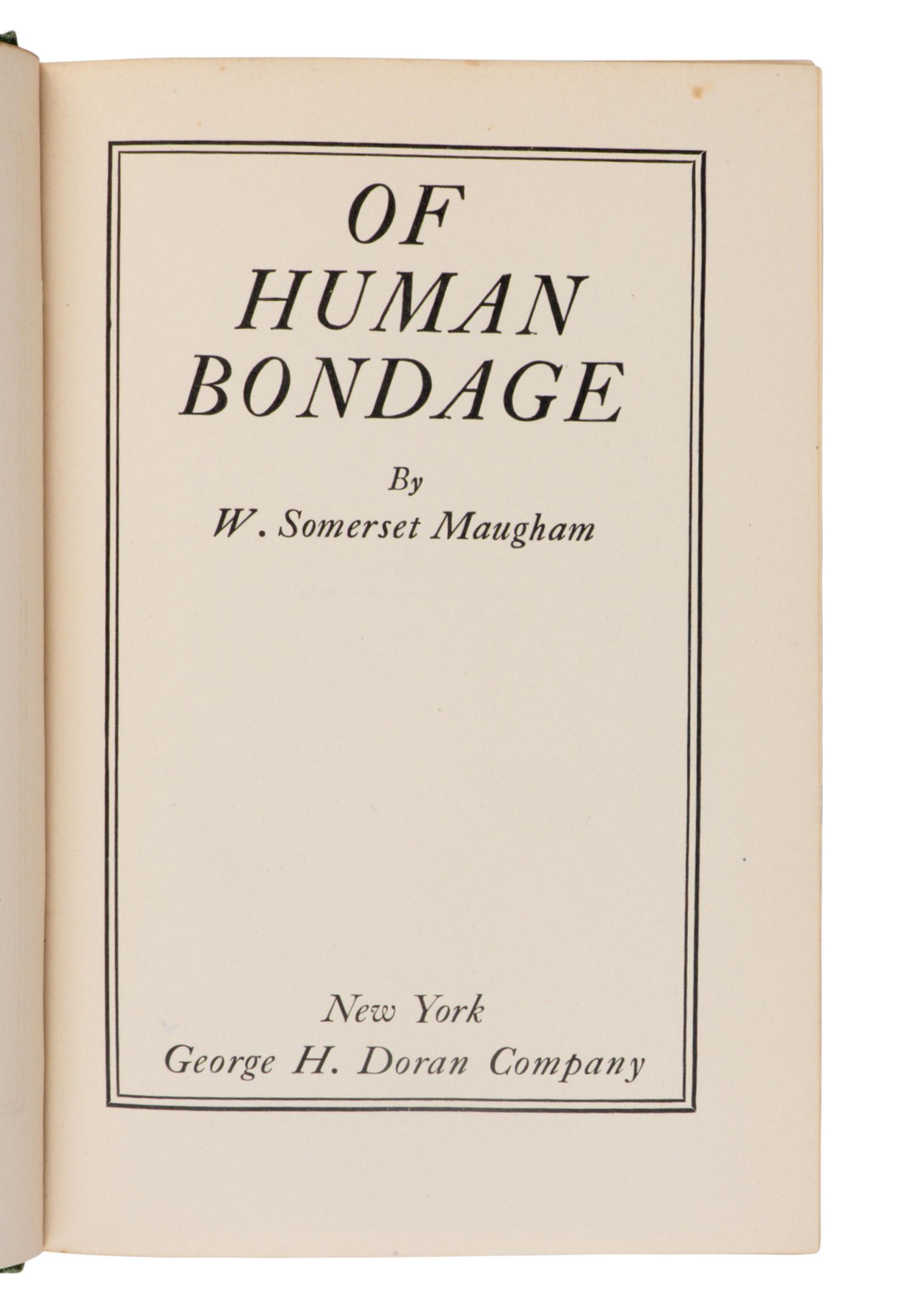 MAUGHAM, W. Somerset (1874-1965). Of Human Bondage . New York: George H. Doran Company, 1915.