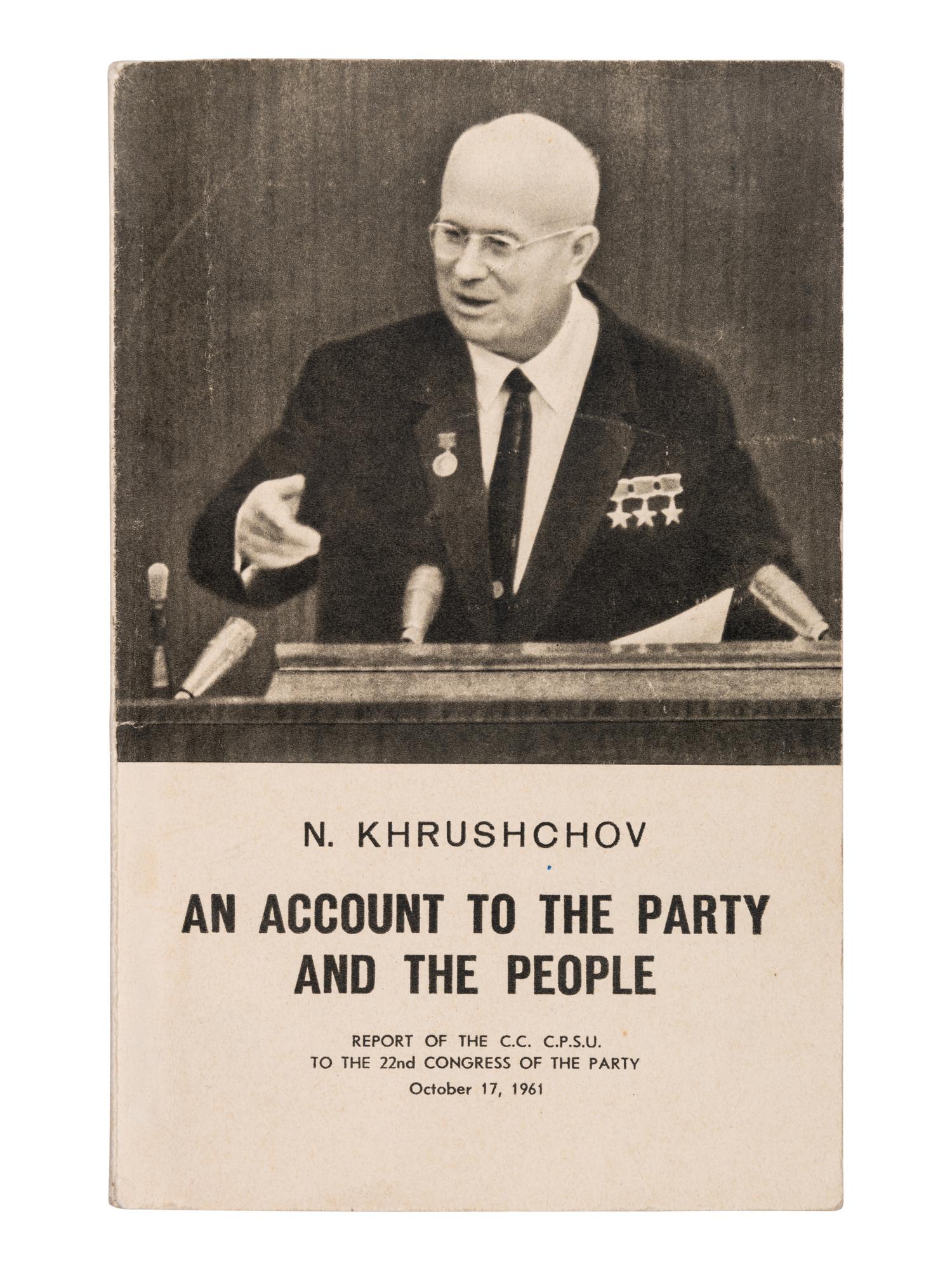 KHRUSHCHEV, Nikita Sergeyevich (1894-1971). An Account to the Party and the People. Report of the C.C. C.P.S.U. to the 22nd Congress of the Party October 17, 1961 . Moscow: Foreign Languages Publishing House, 1961.