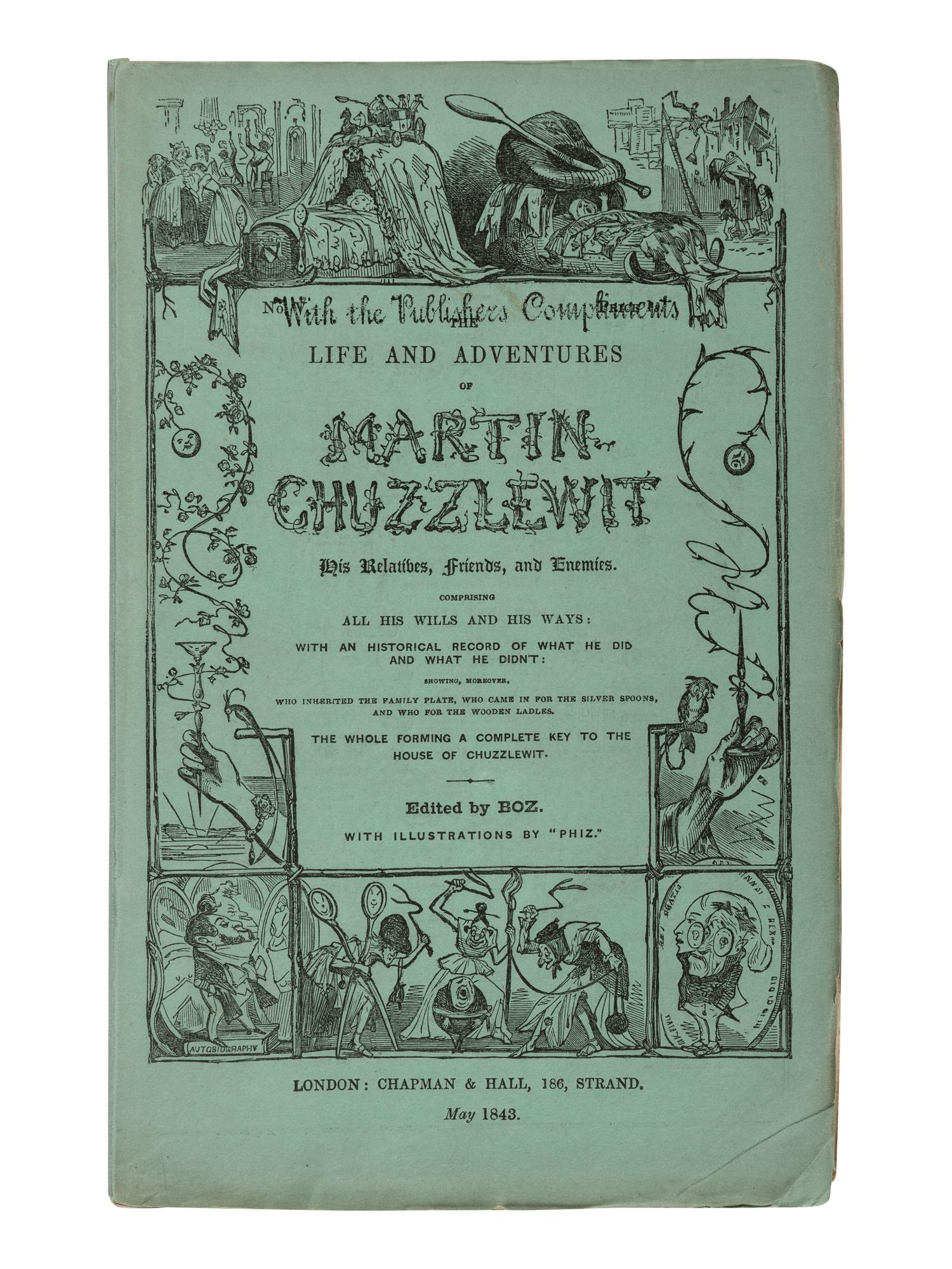 DICKENS, Charles (1812-1870). The Life and Adventures of Martin Chuzzlewit . London: Chapman & Hall, January 1843 - July 1844.