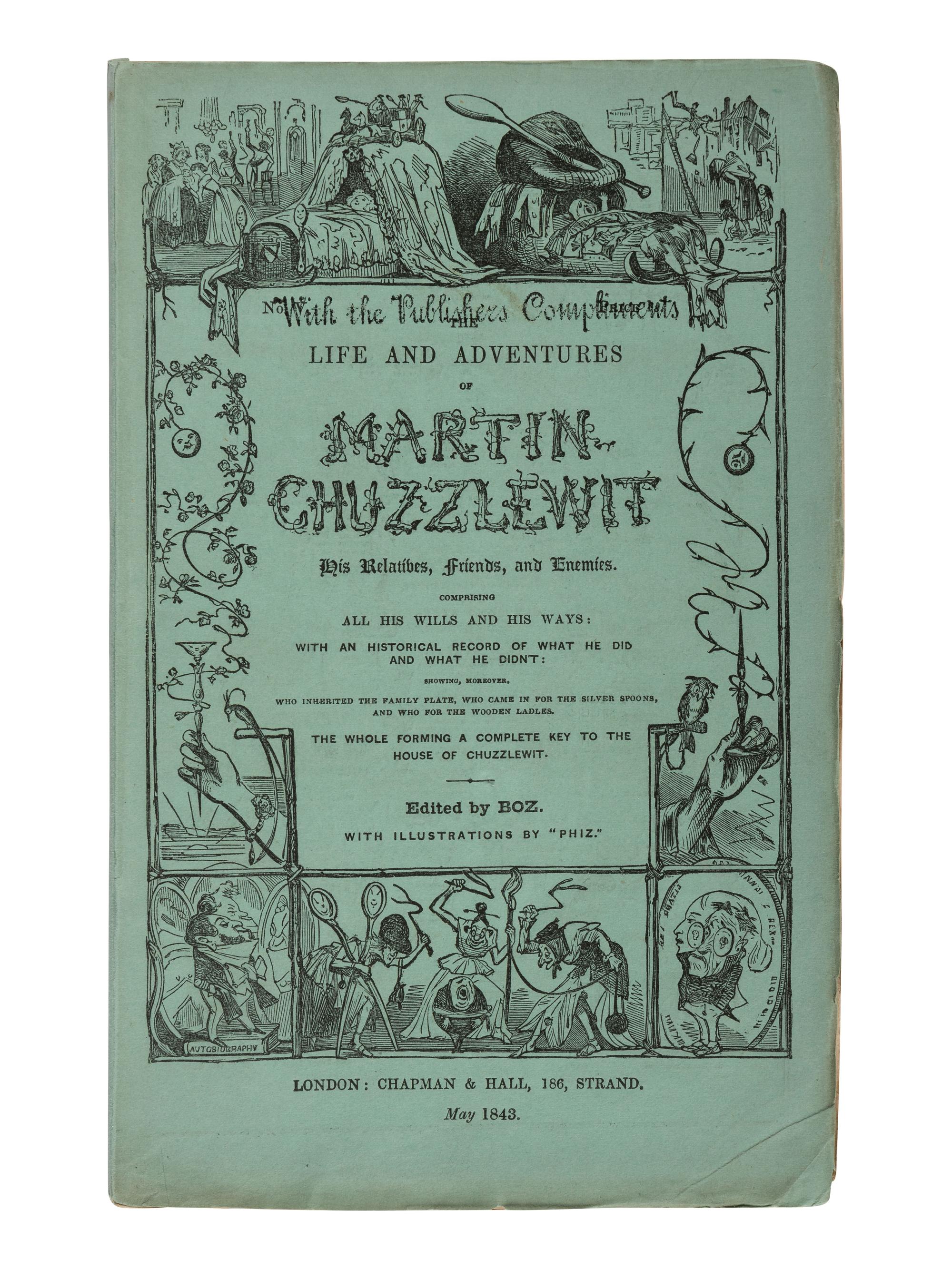 DICKENS, Charles (1812-1870). The Life and Adventures of Martin Chuzzlewit . London: Chapman & Hall, January 1843 - July 1844.