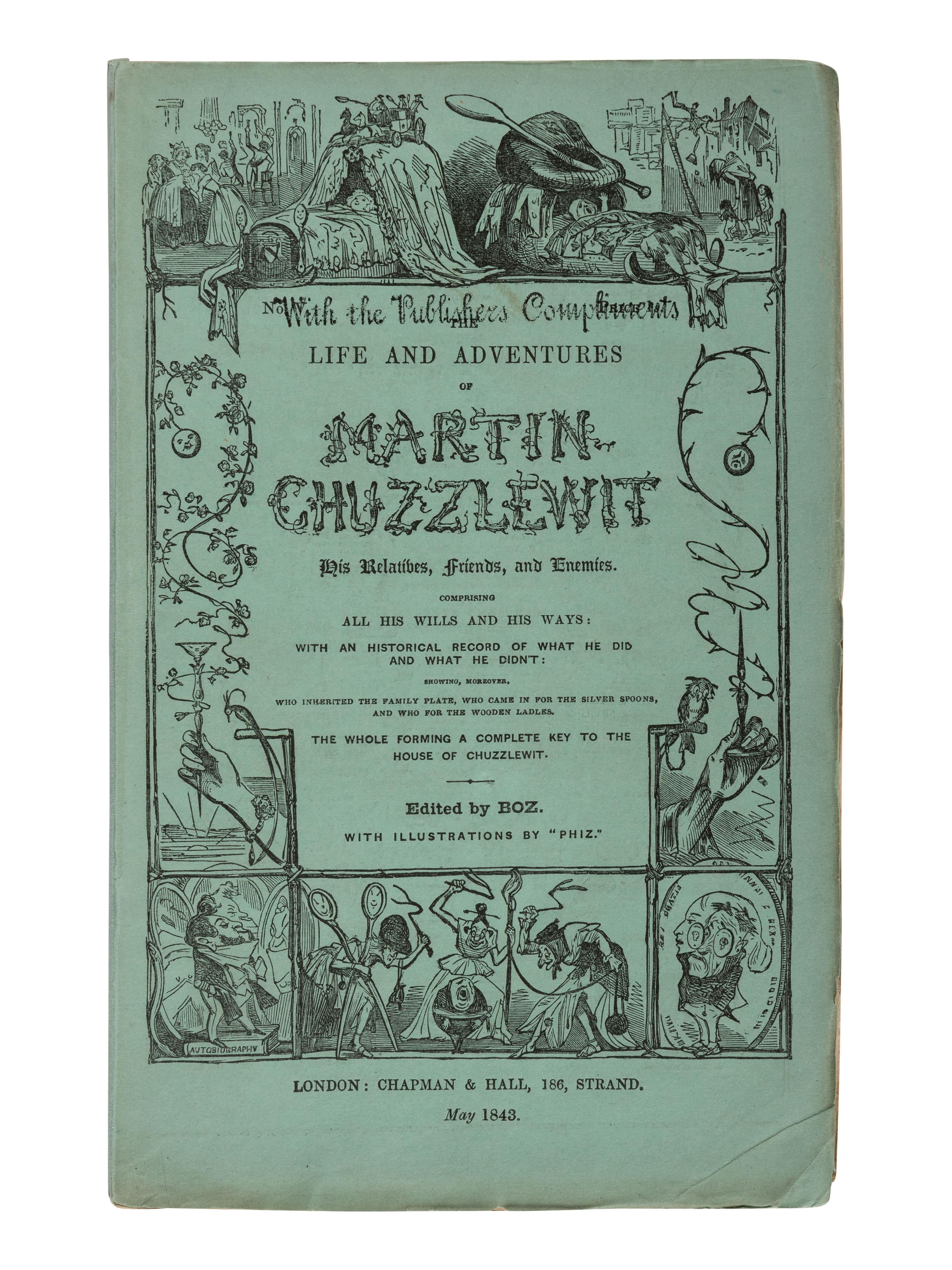 DICKENS, Charles (1812-1870). The Life and Adventures of Martin Chuzzlewit . London: Chapman & Hall, January 1843 - July 1844.