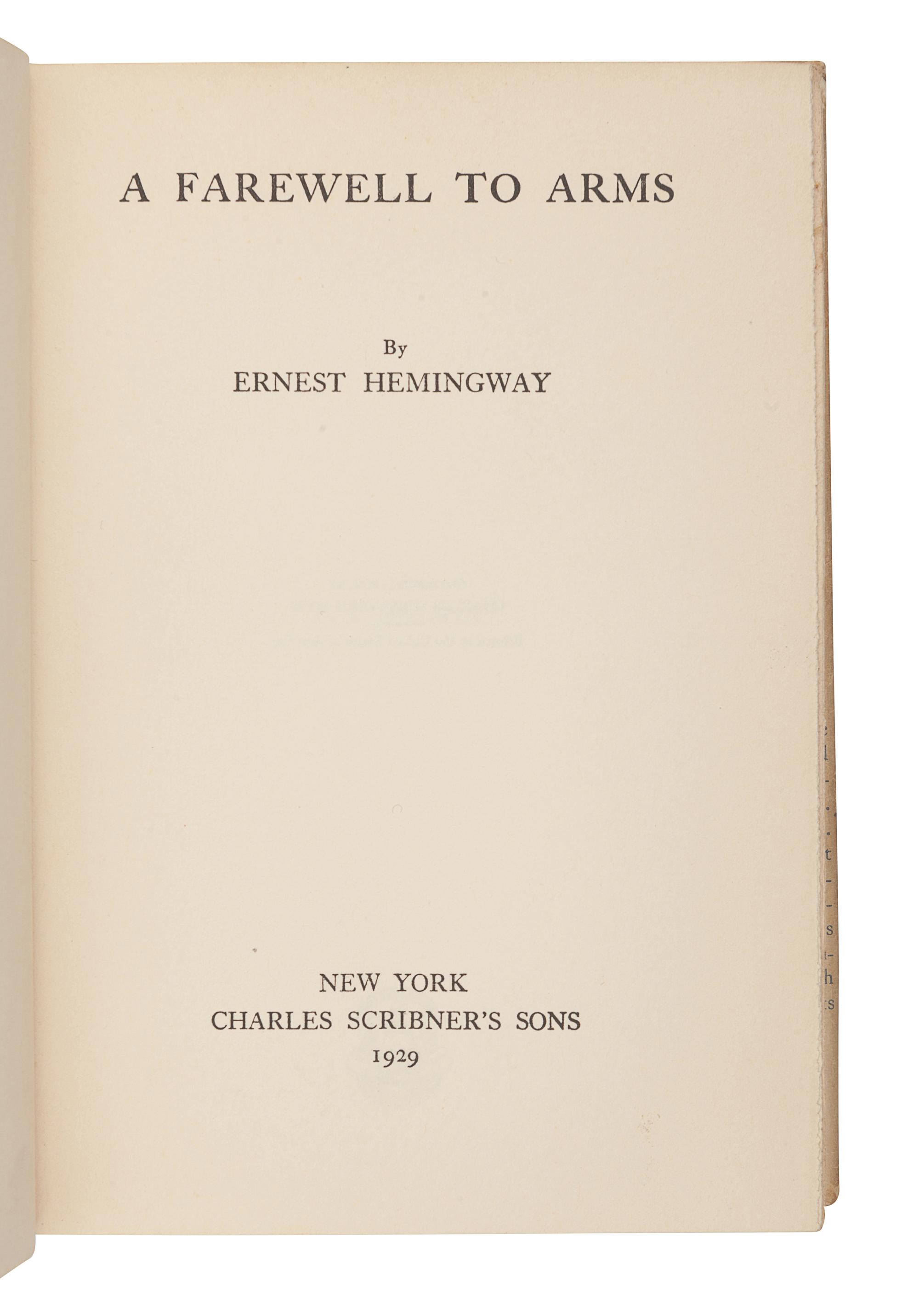 HEMINGWAY, Ernest (1899-1961). A Farewell to Arms . New York: Charles Scribner’s Sons, 1929.