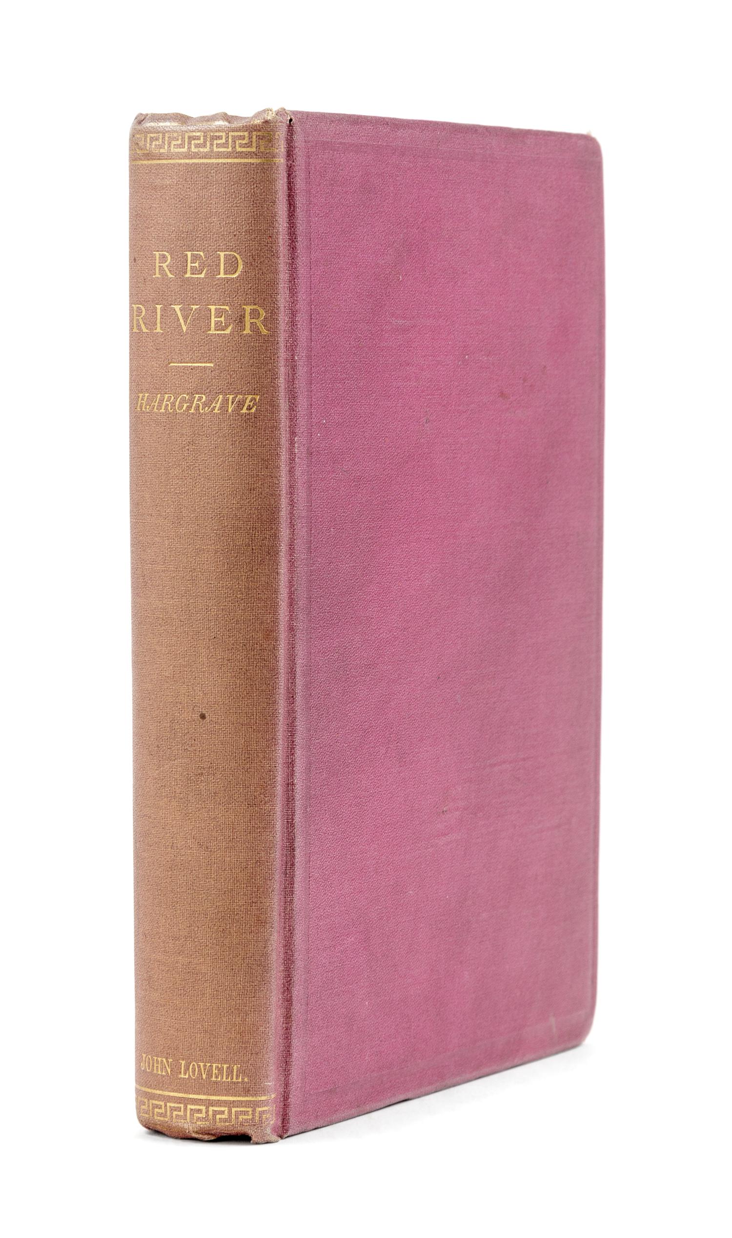 HARGRAVE, Joseph James (1841-1894). Red River . Montreal: John Lovell for the Author, 1871.