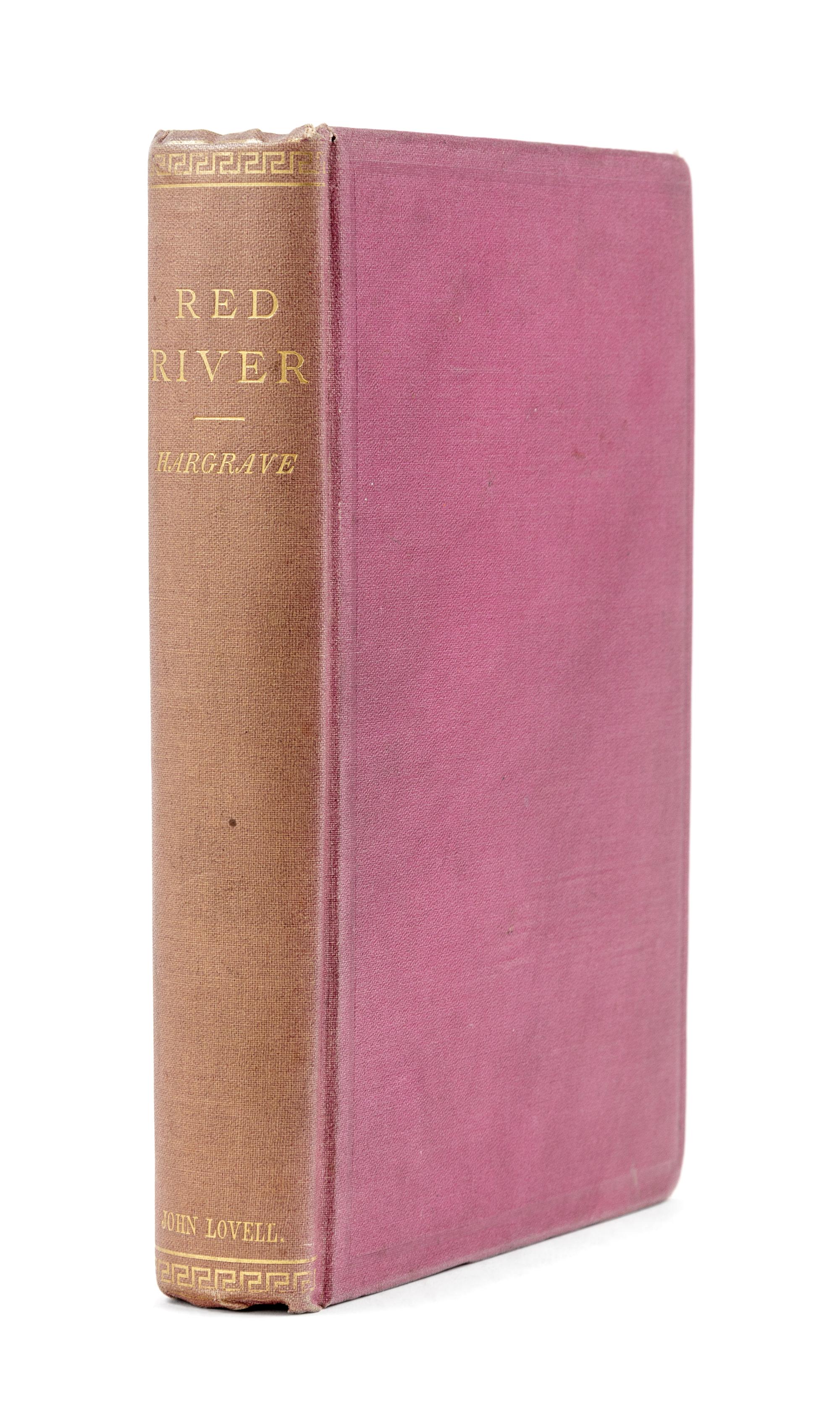 HARGRAVE, Joseph James (1841-1894). Red River . Montreal: John Lovell for the Author, 1871.