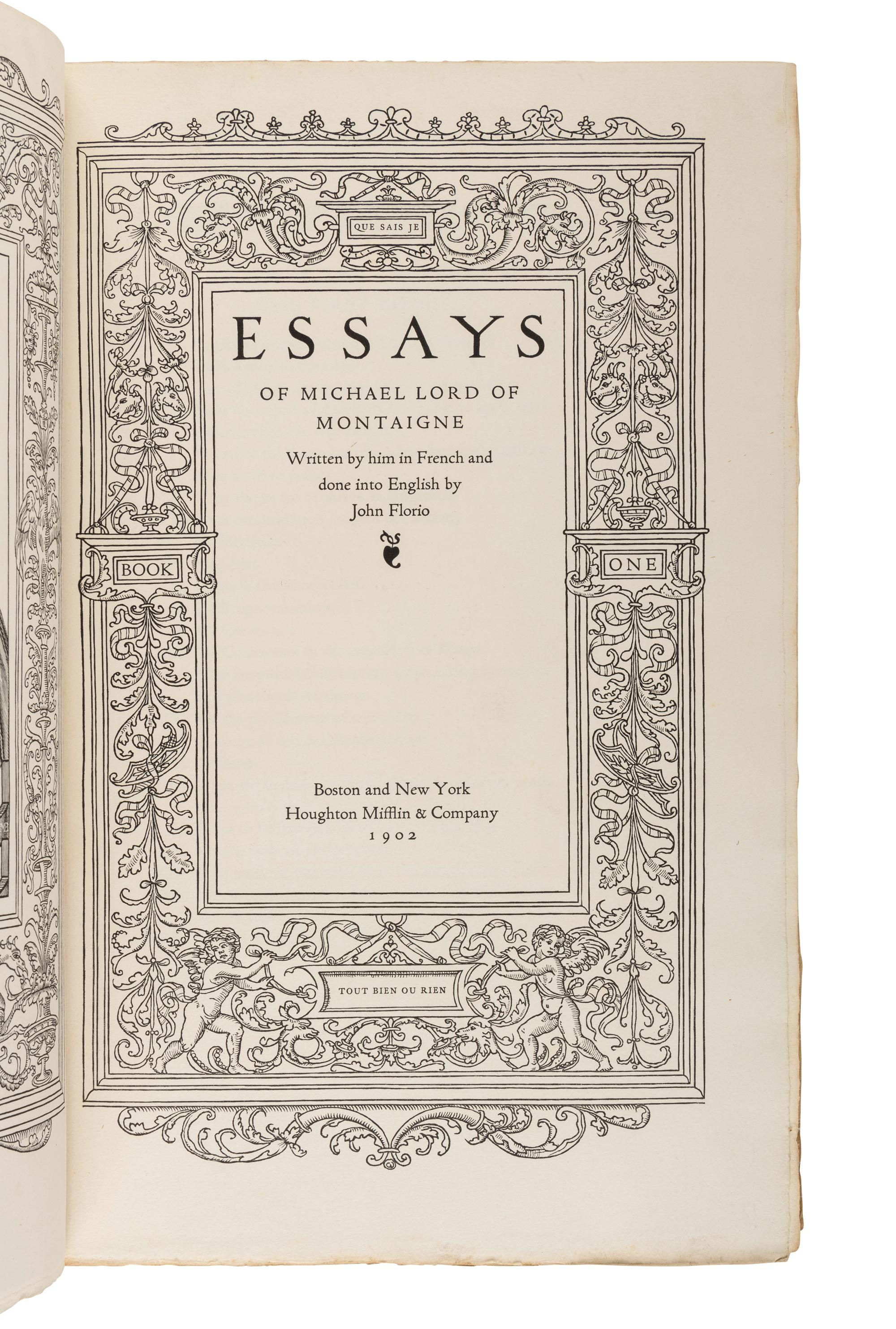 MONTAIGNE, Michael (1533-1592). Essays of Michael Lord of Montaigne . John Florio, translator. Boston and New York: Houghton Mifflin & Company, 1902-1904.