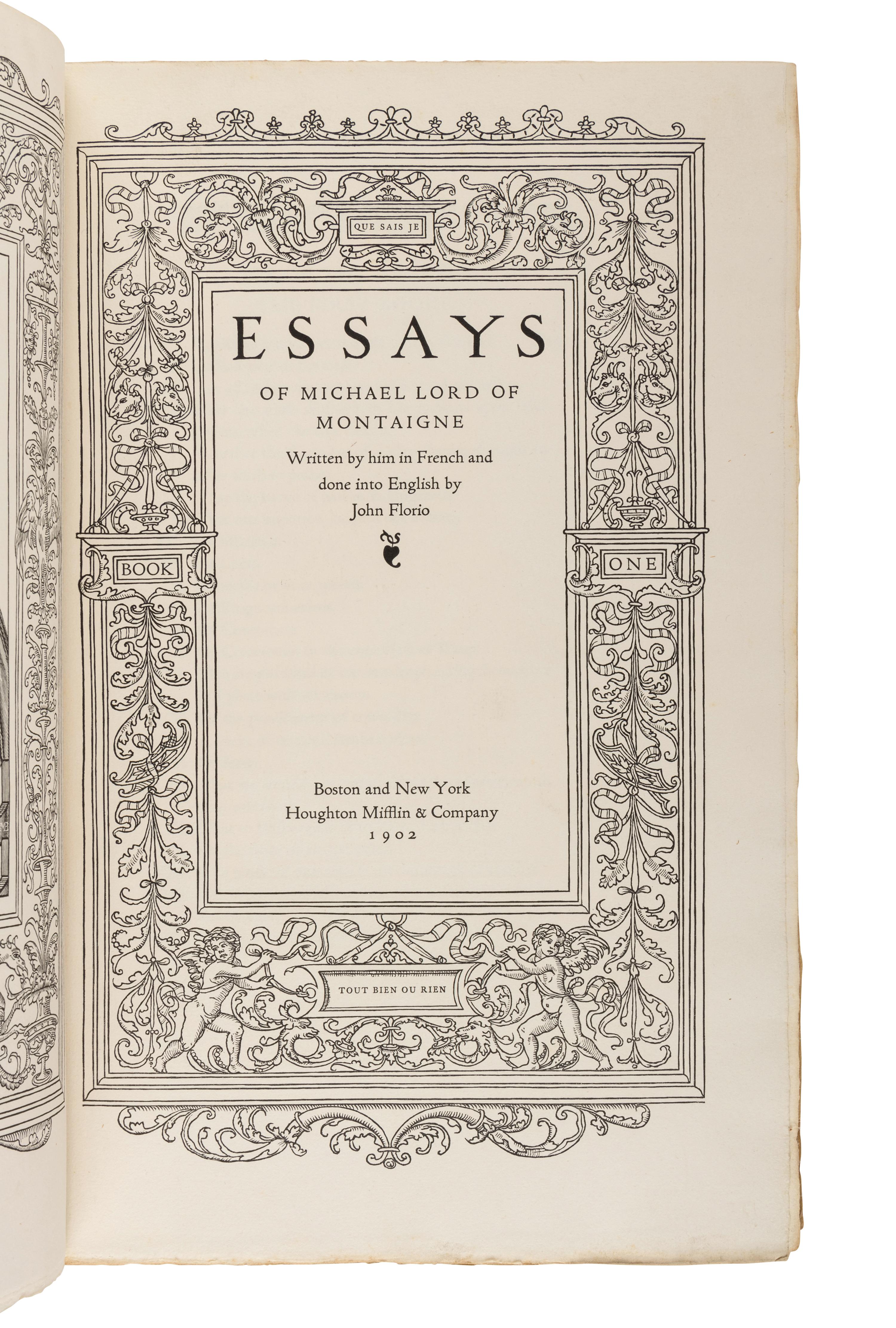 MONTAIGNE, Michael (1533-1592). Essays of Michael Lord of Montaigne . John Florio, translator. Boston and New York: Houghton Mifflin & Company, 1902-1904.
