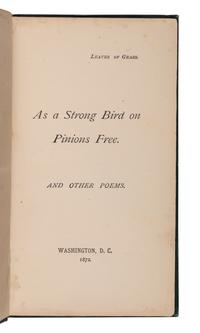 WHITMAN, Walt (1819-1892). As a Strong Bird on Pinions Free and Other Poems . Washington: Privately printed, 1872.