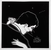 Steve Gianakos, (American, b. 1938), Two works: Short and I Said You're Short, 1985