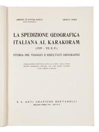 AIMONE, Duca di Savoia-Aosta Spoleto (1900-1948); DESIO, Ardito (1897-2001). La Spedizione Geografica Italiana al Karakoram. 1929. Stor