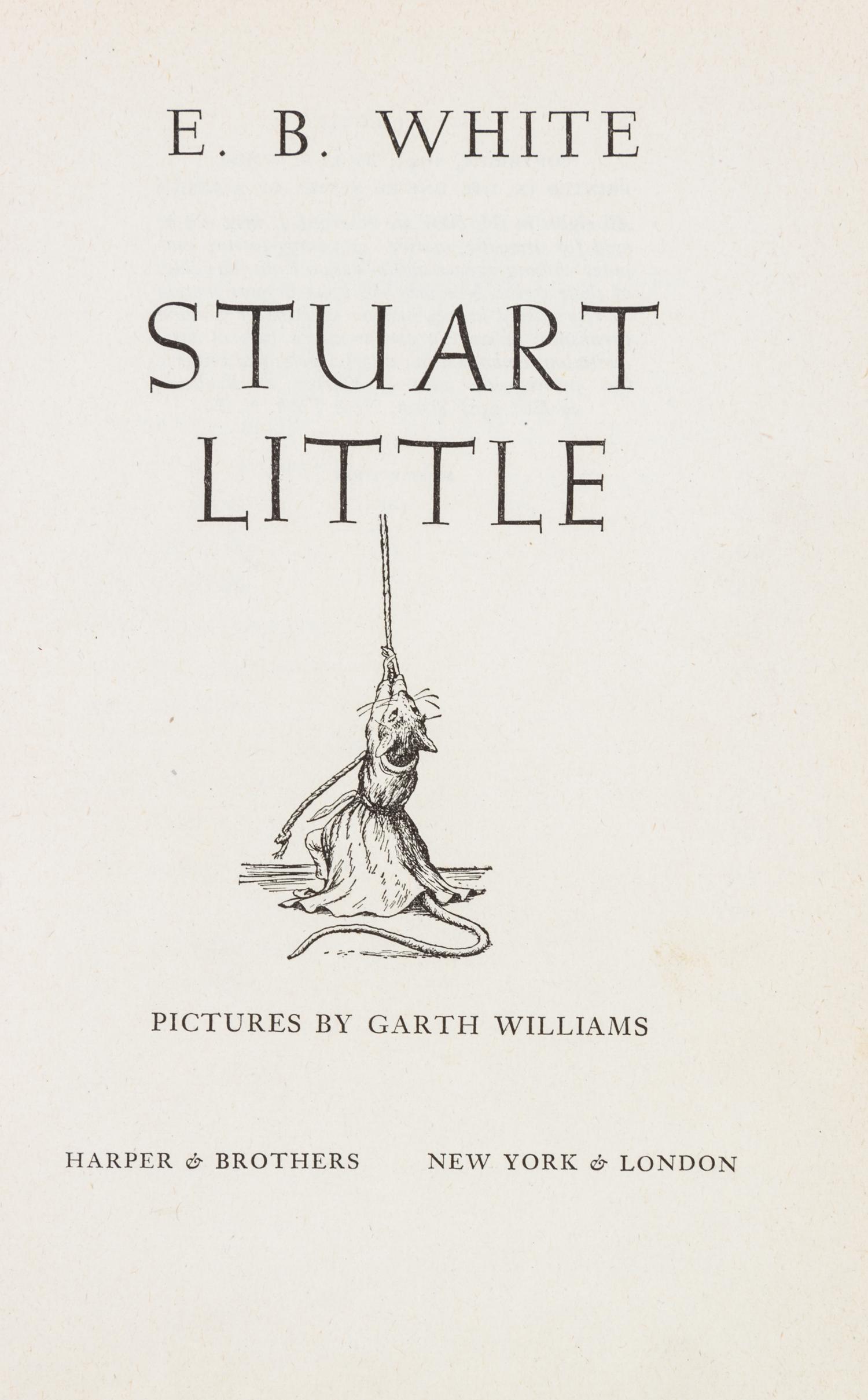(CHILDREN'S) WHITE, E.B. Stuart Little. New York and London, (1945). First edition.