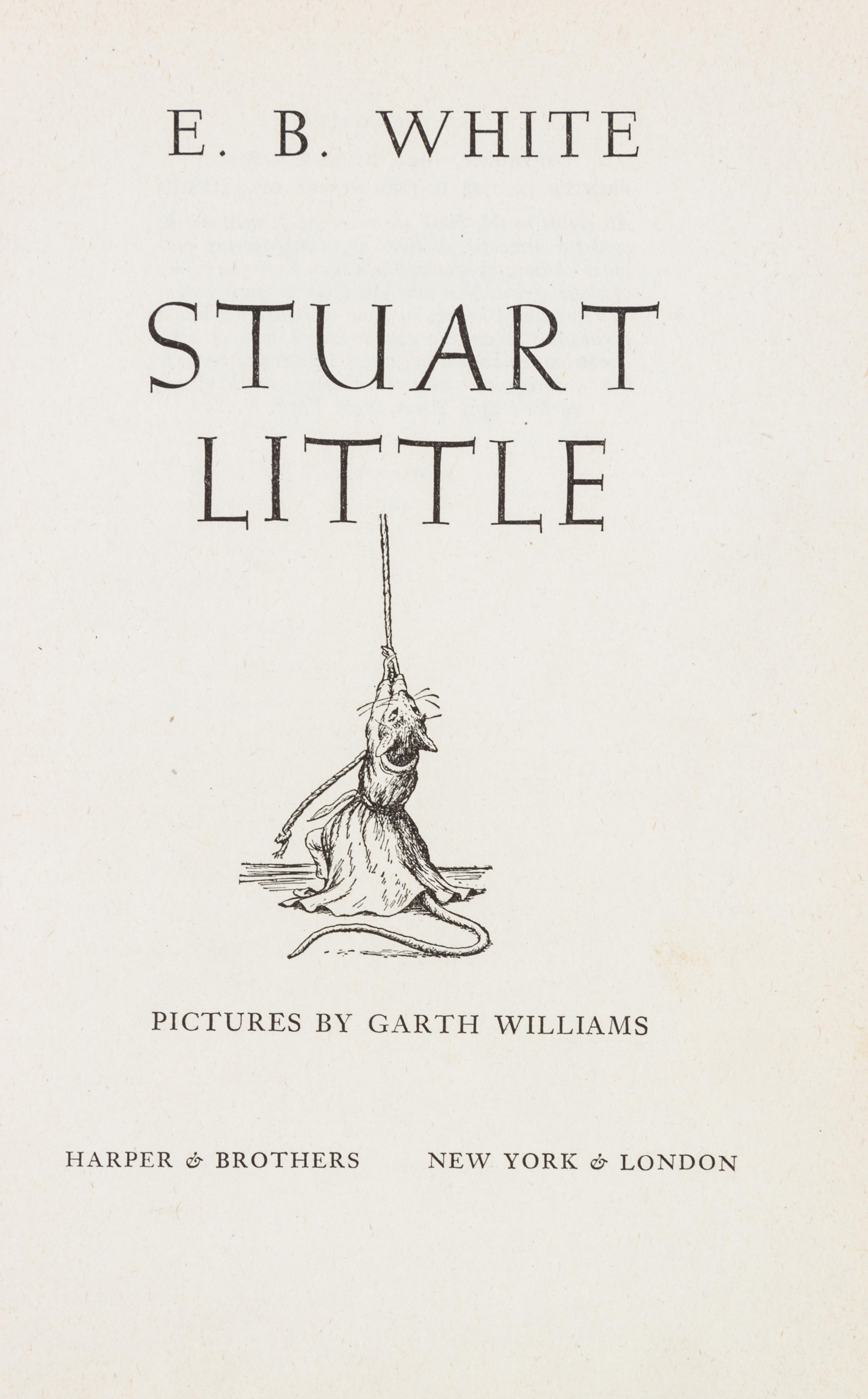 (CHILDREN'S) WHITE, E.B. Stuart Little. New York and London, (1945). First edition.