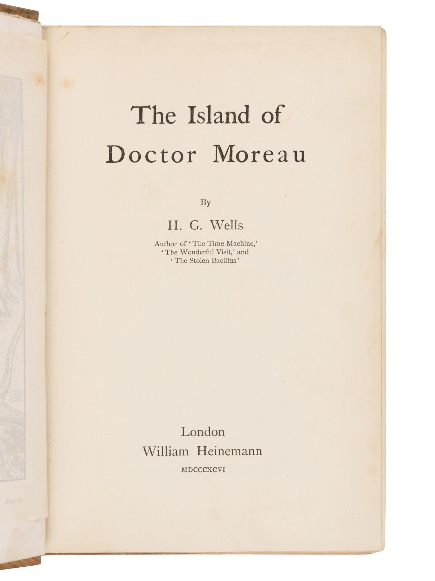 WELLS, H.G. (1866-1946). The Island of Doctor Moreau . London: William Heinemann, 1896.