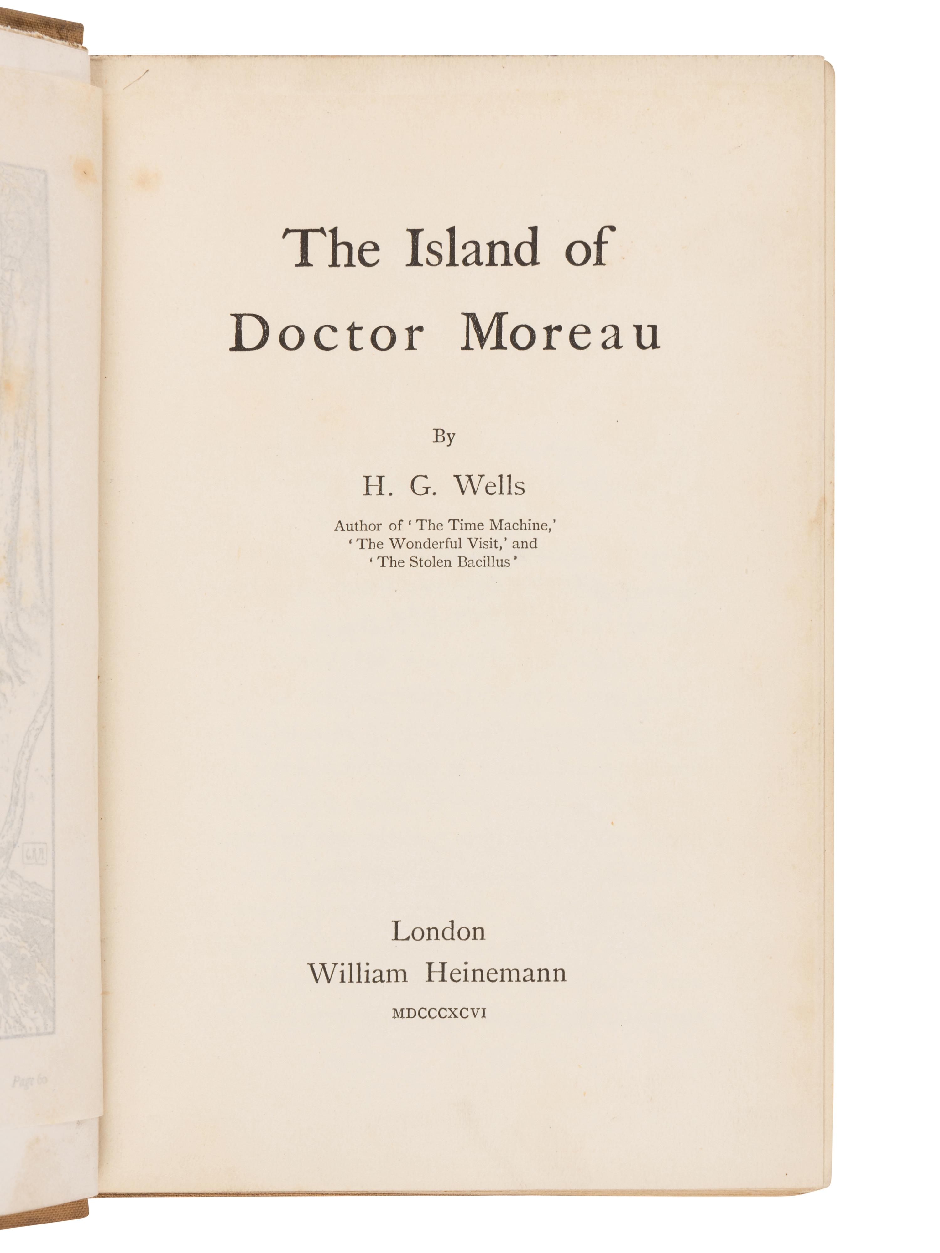 WELLS, H.G. (1866-1946). The Island of Doctor Moreau . London: William Heinemann, 1896.
