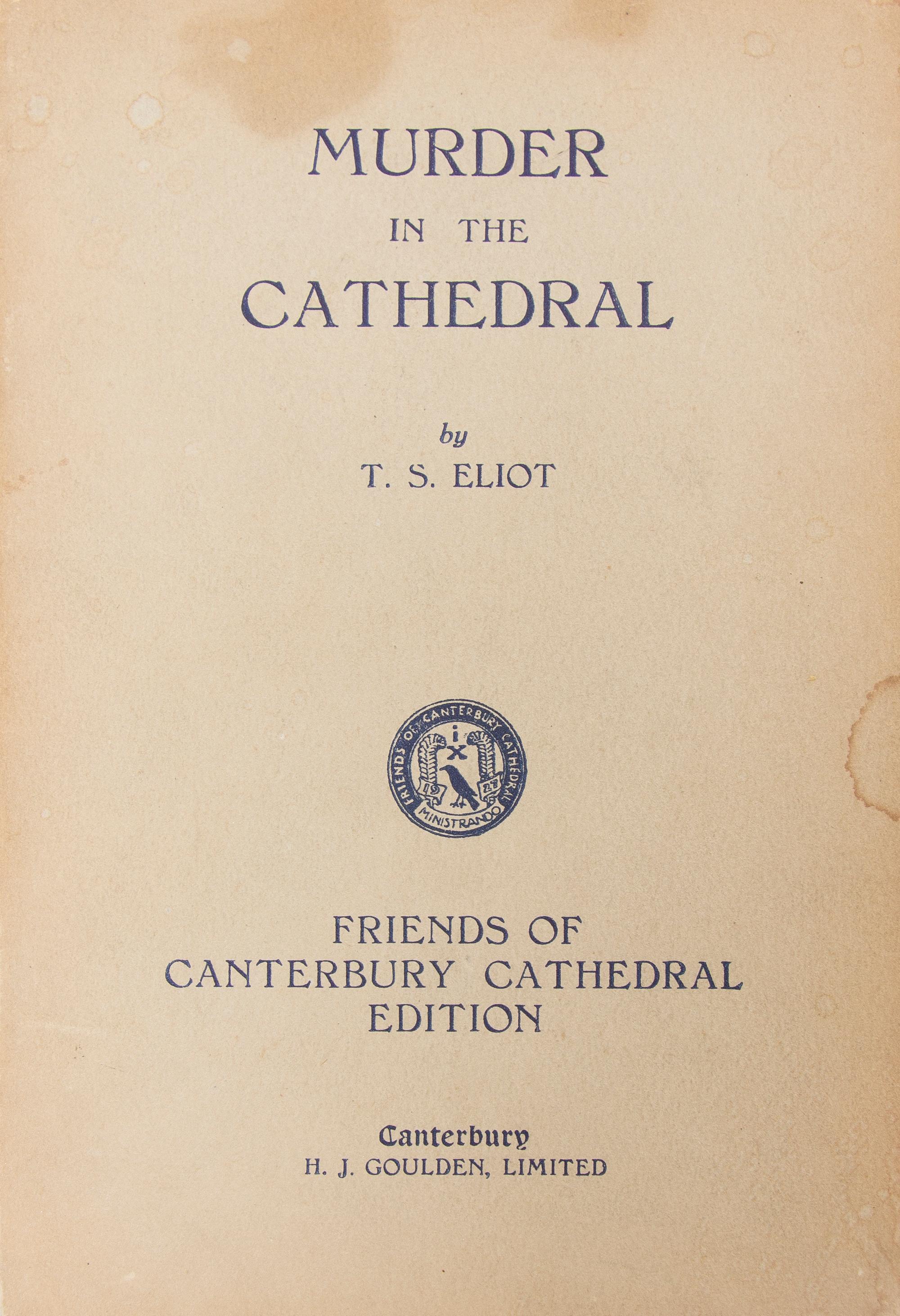 ELIOT, T.S. Murder in the Cathedral. Canterbury, 1935. True first, acting ed. for the Festival of the Friends of Canterbury Cathedral.