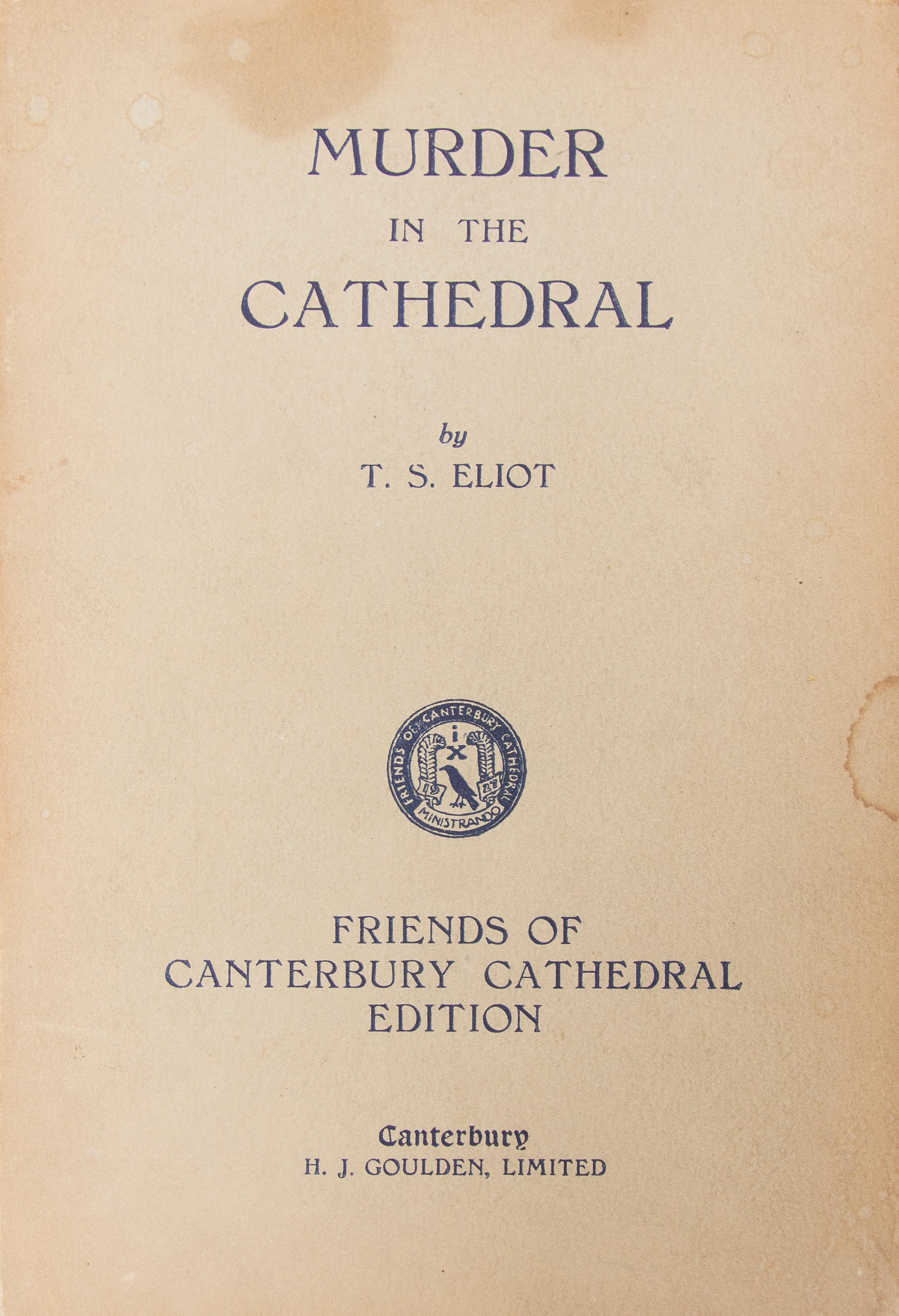 ELIOT, T.S. Murder in the Cathedral. Canterbury, 1935. True first, acting ed. for the Festival of the Friends of Canterbury Cathedral.