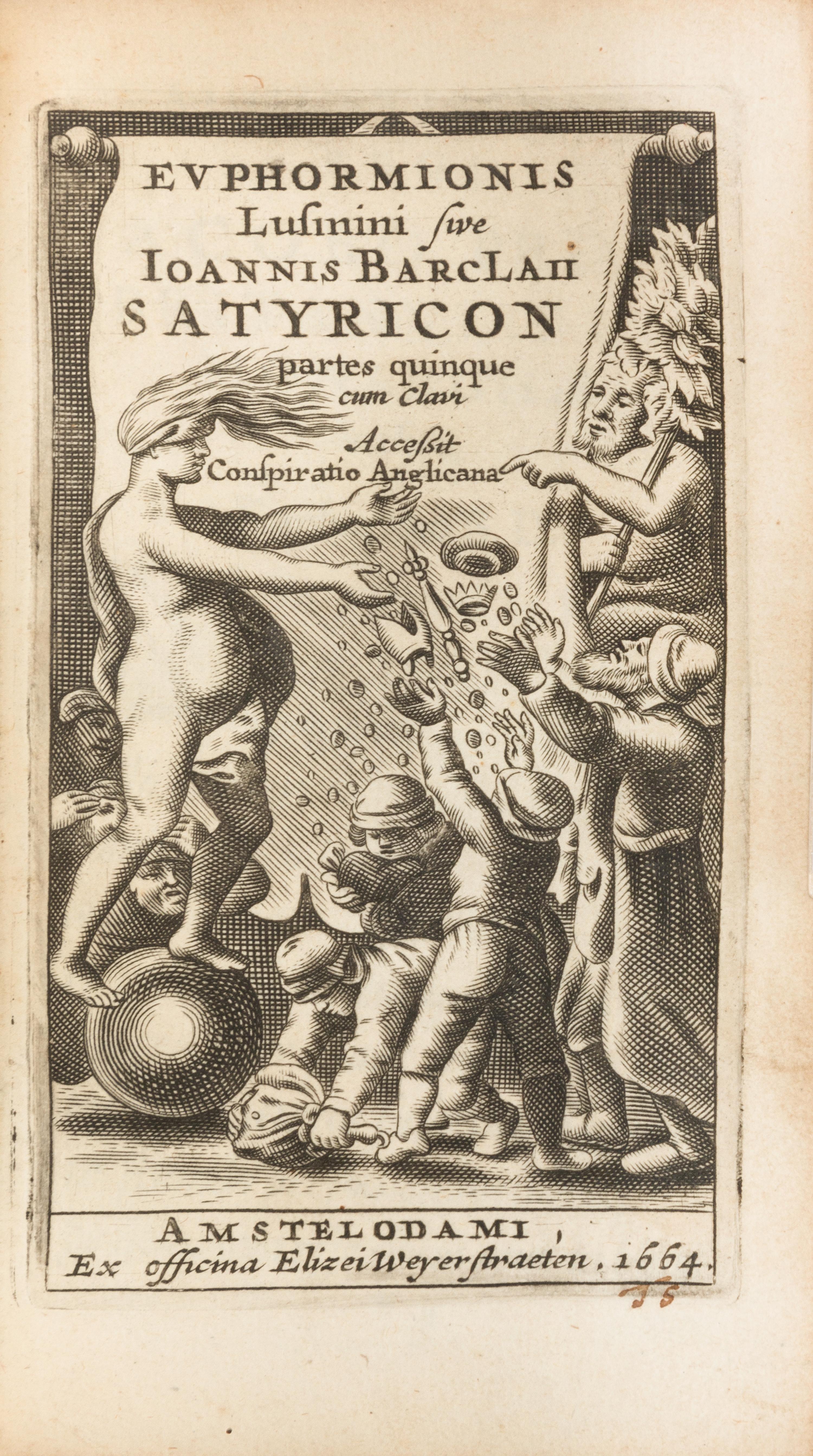 BARCLAY, John. [Argenis.] -Euphormionis Lusinini, uphormionis Lusini, Sive...Satyricon. -Icon Animorum. N.d., 1664, 1668. 12mo.
