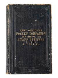 CRAIGHILL, William Price (1833-1909). Army Officers Pocket Companion: A Manual for Staff Officers in the Field . New York: D. Van Nostrand, 1863.