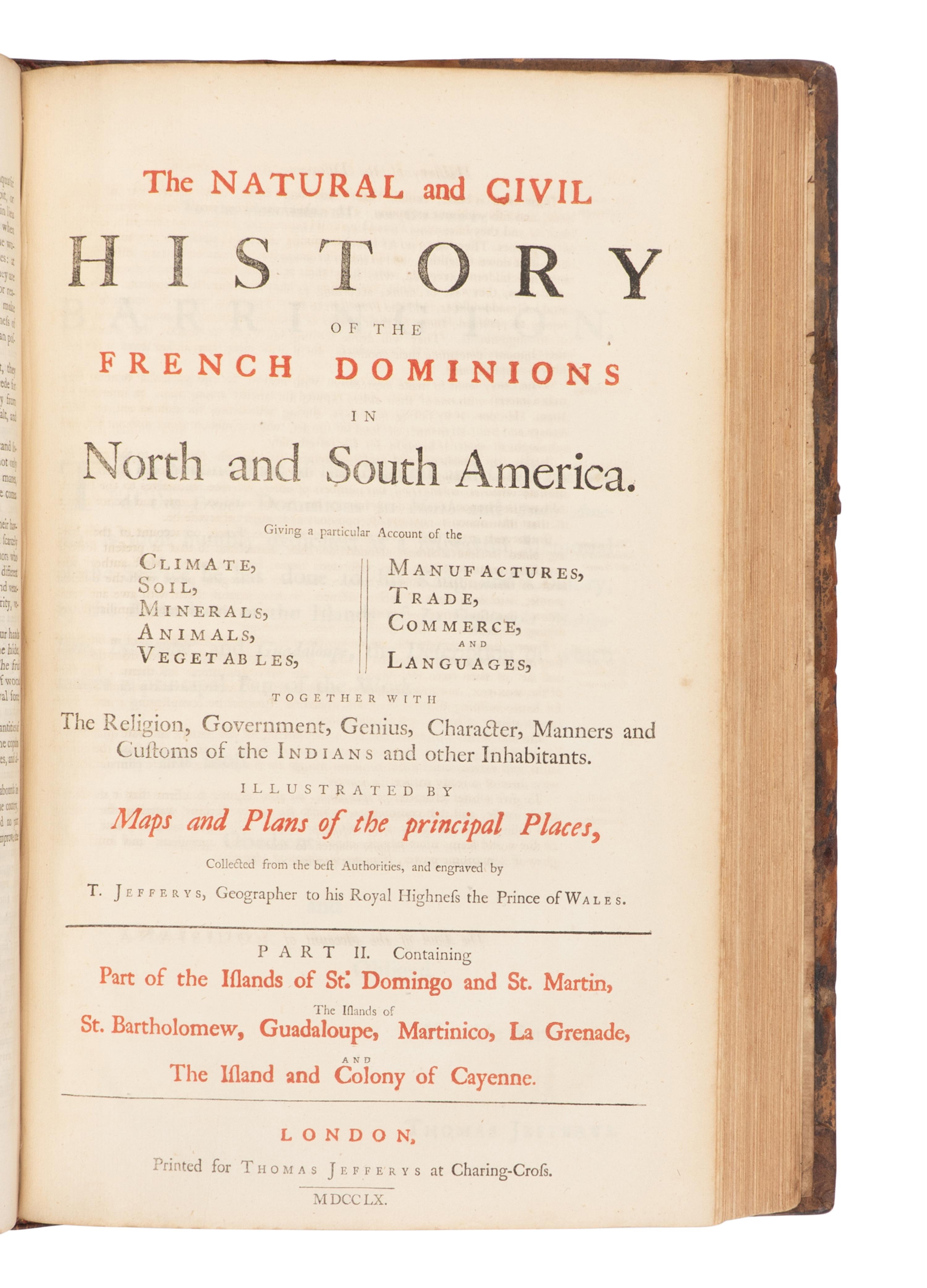 JEFFERYS, Thomas (1719-1771). The Natural and civil history of the French dominions in North and South America . London: Printed for Thomas Jefferys, 1760.