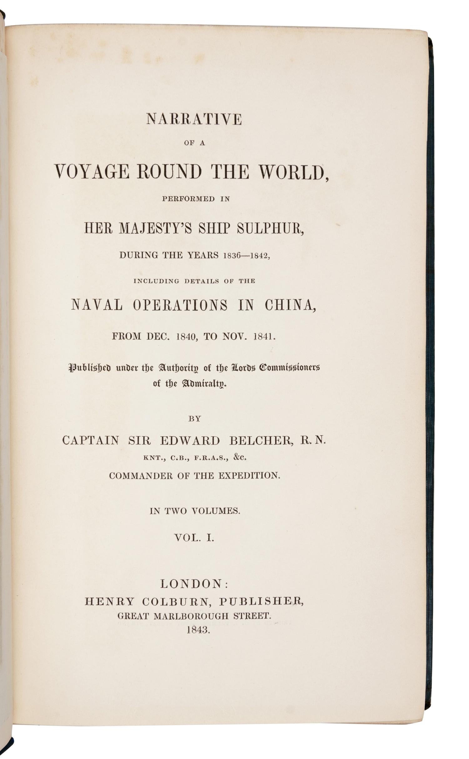 BELCHER, Edward, Sir (1799-1877). Narrative of a Voyage Round the World, performed in Her Majesty's Ship Sulphur,... 1836-1842 . London: Henry Colburn, 1843.