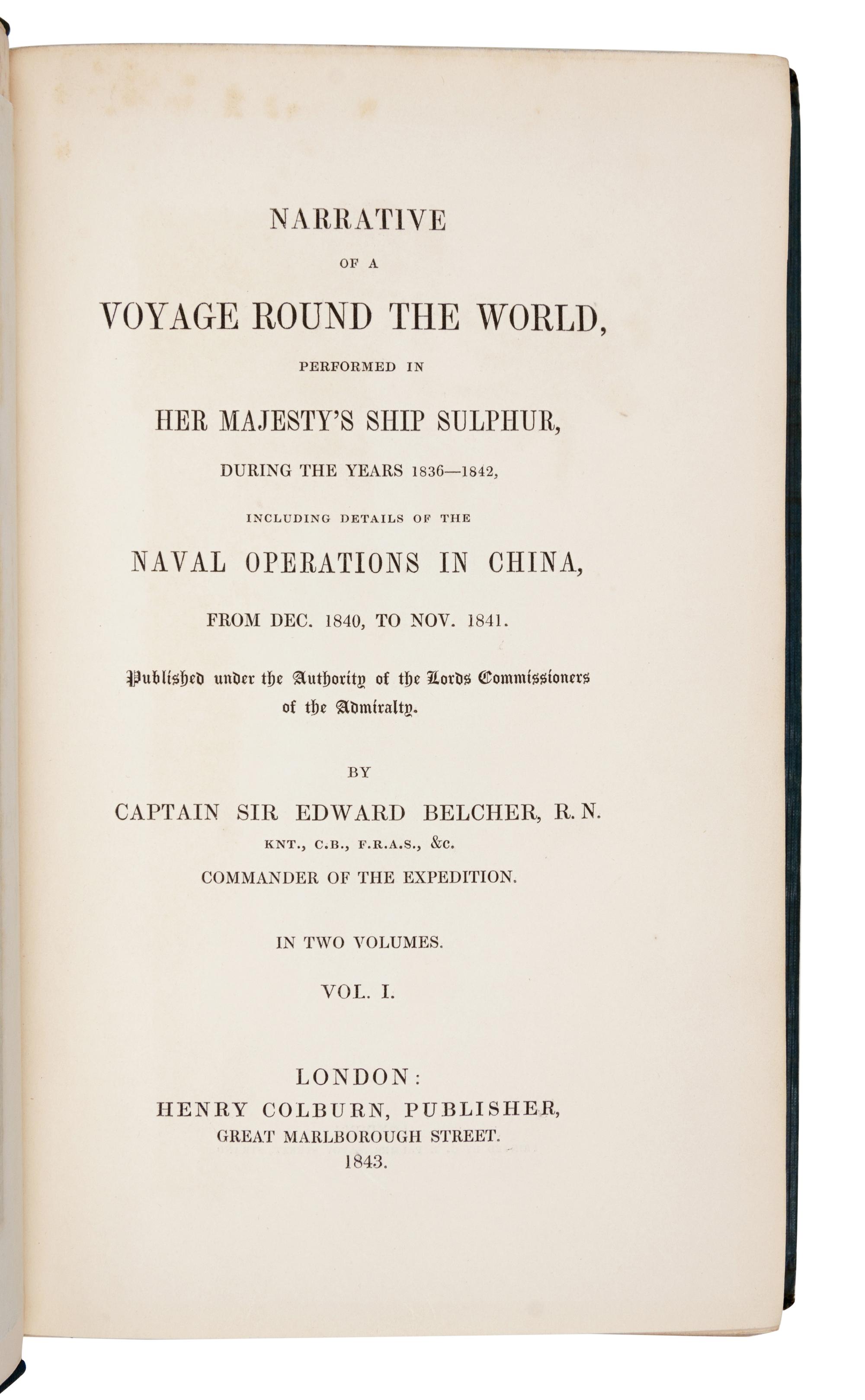 BELCHER, Edward, Sir (1799-1877). Narrative of a Voyage Round the World, performed in Her Majesty's Ship Sulphur,... 1836-1842 . London: Henry Colburn, 1843.