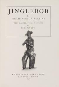ROLLINS, Philip Ashton. Jinglebob. New York and London: Charles Scribner's Sons, 1930.