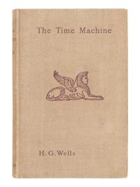 WELLS, H. G. (1866-1946). The Time Machine: An Invention . London: William Heineman, 1895.