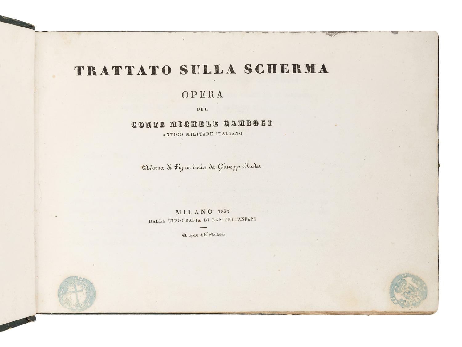GAMBOGI, Michele, Count. Trattato Sulla Scherma Opera . Milan: Raniere Fanfani, 1837.